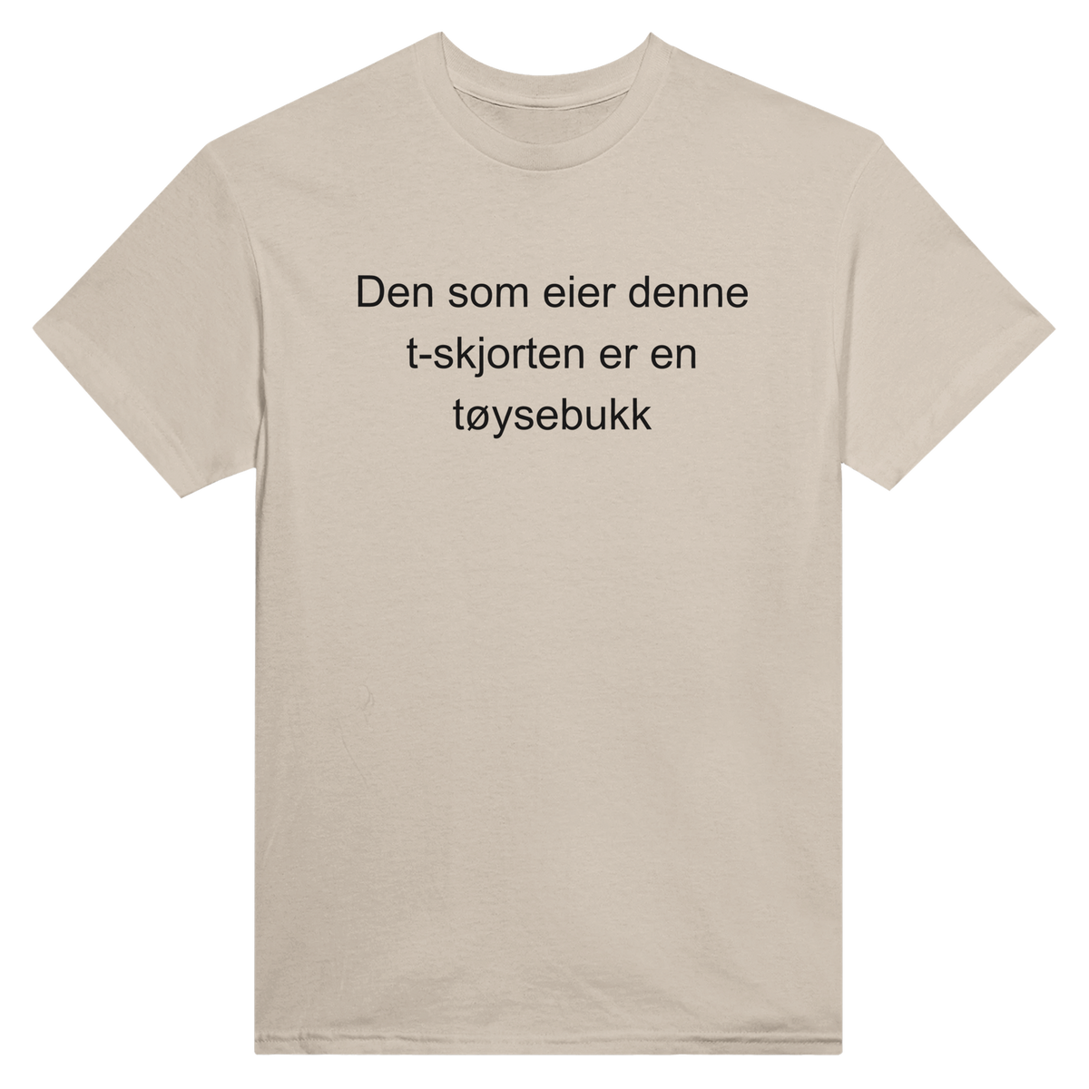 Den som eier denne t-skjorten er en tøysebukk – morsom t-skjorte med norsk humor fra Køddeklær