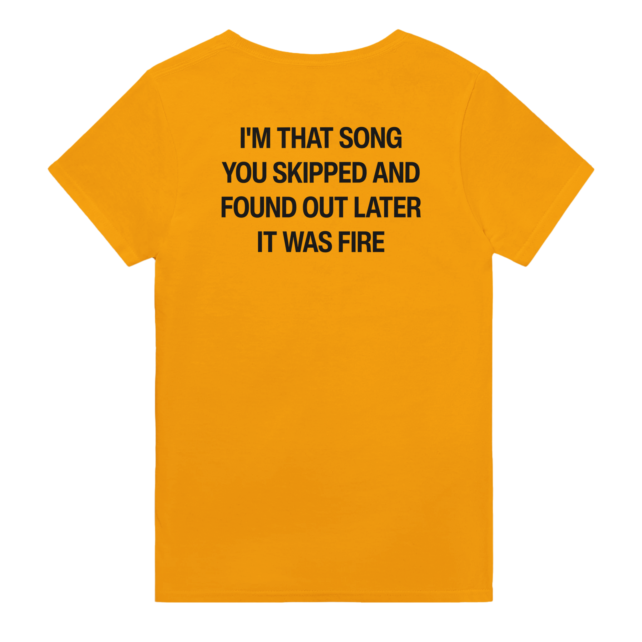 I'm that song you skipped and found out later it was fire – morsom t-skjorte med backprint fra Køddeklær