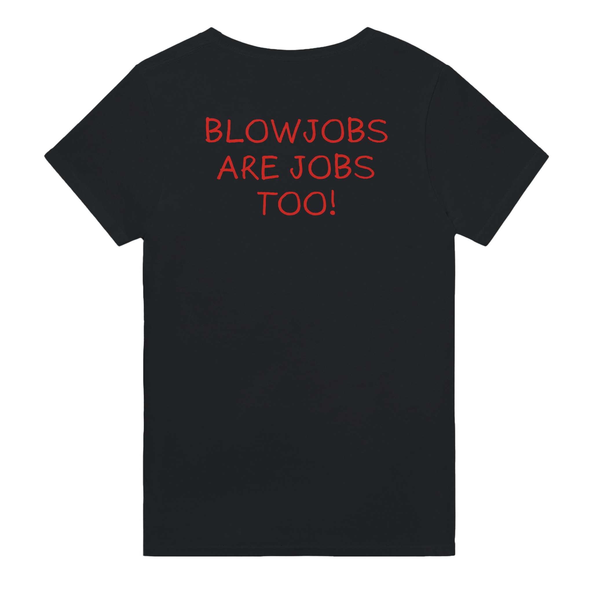 Blowjobs are jobs too! – morsom t-skjorte med backprint fra Køddeklær