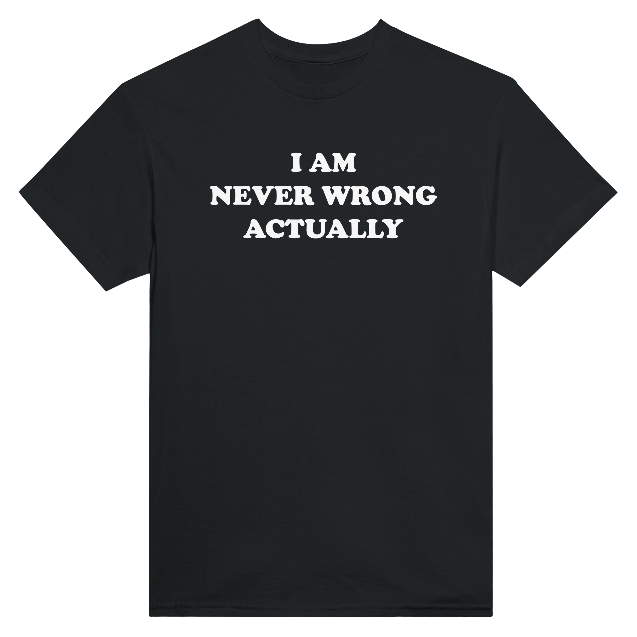 I am never wrong actually – morsom t-skjorte fra Køddeklær