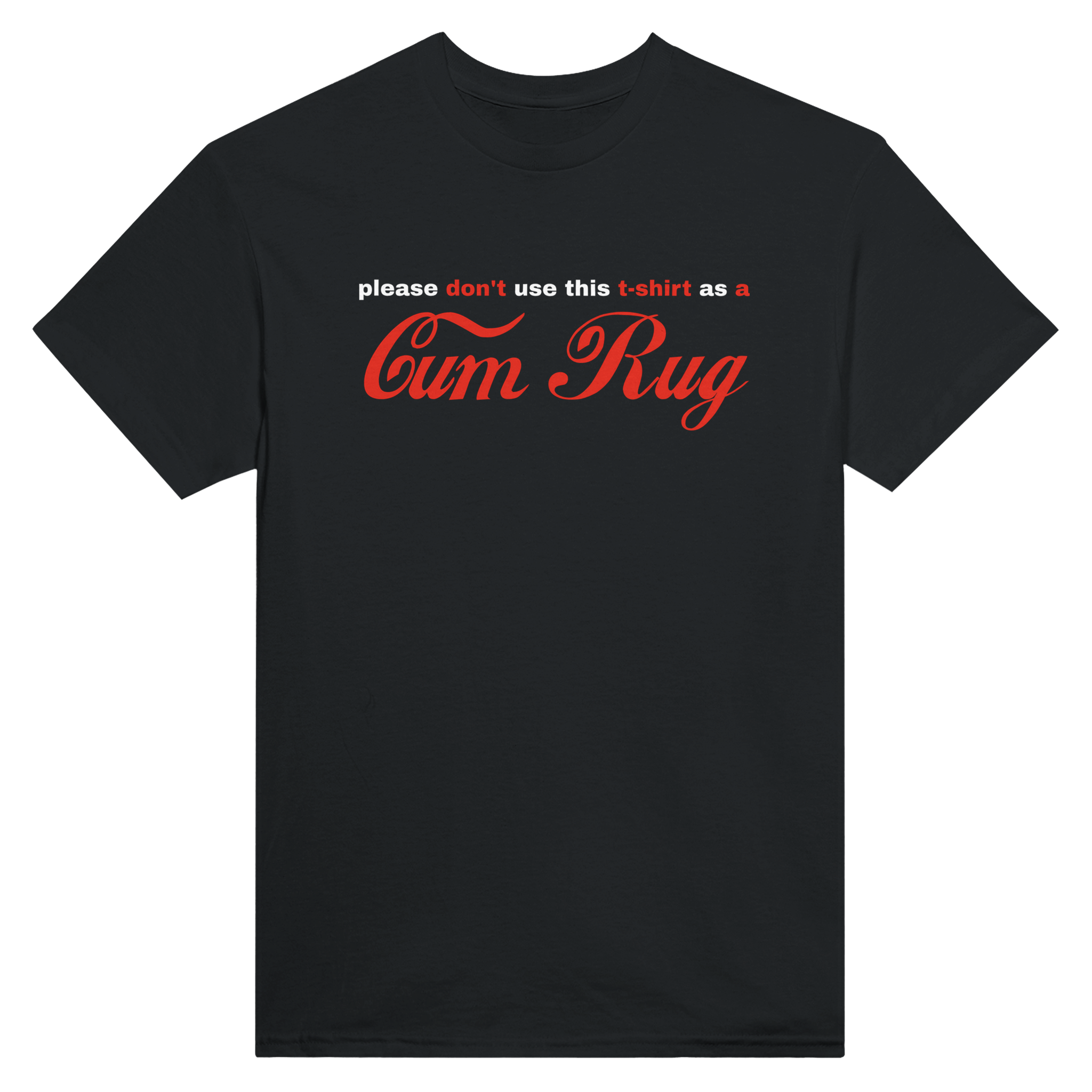 Please don't use this t-shirt as a cum rug – morsom t-skjorte fra Køddeklær