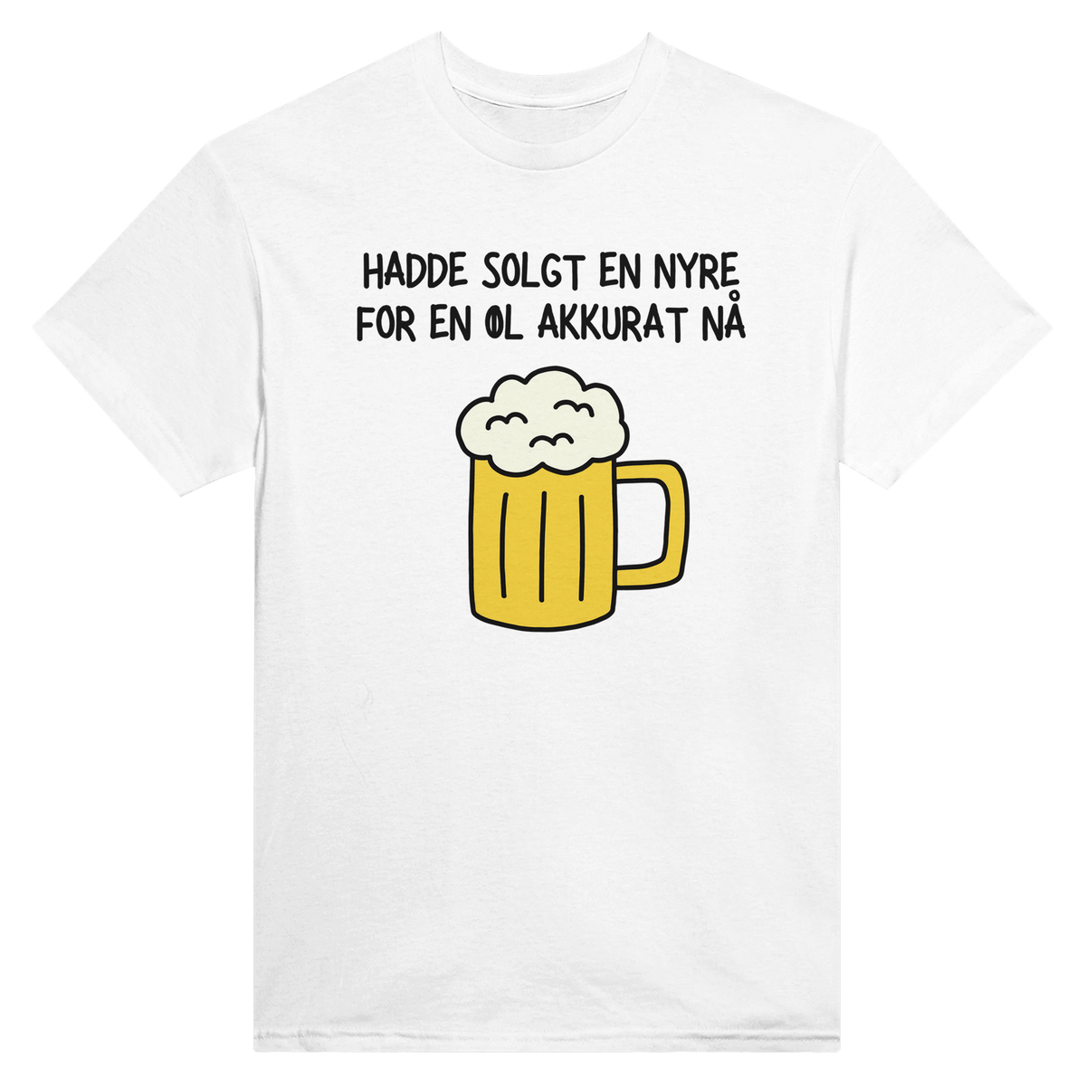 Hadde solgt en nyre for en øl akkurat nå – morsom t-skjorte med norsk humor fra Køddeklær