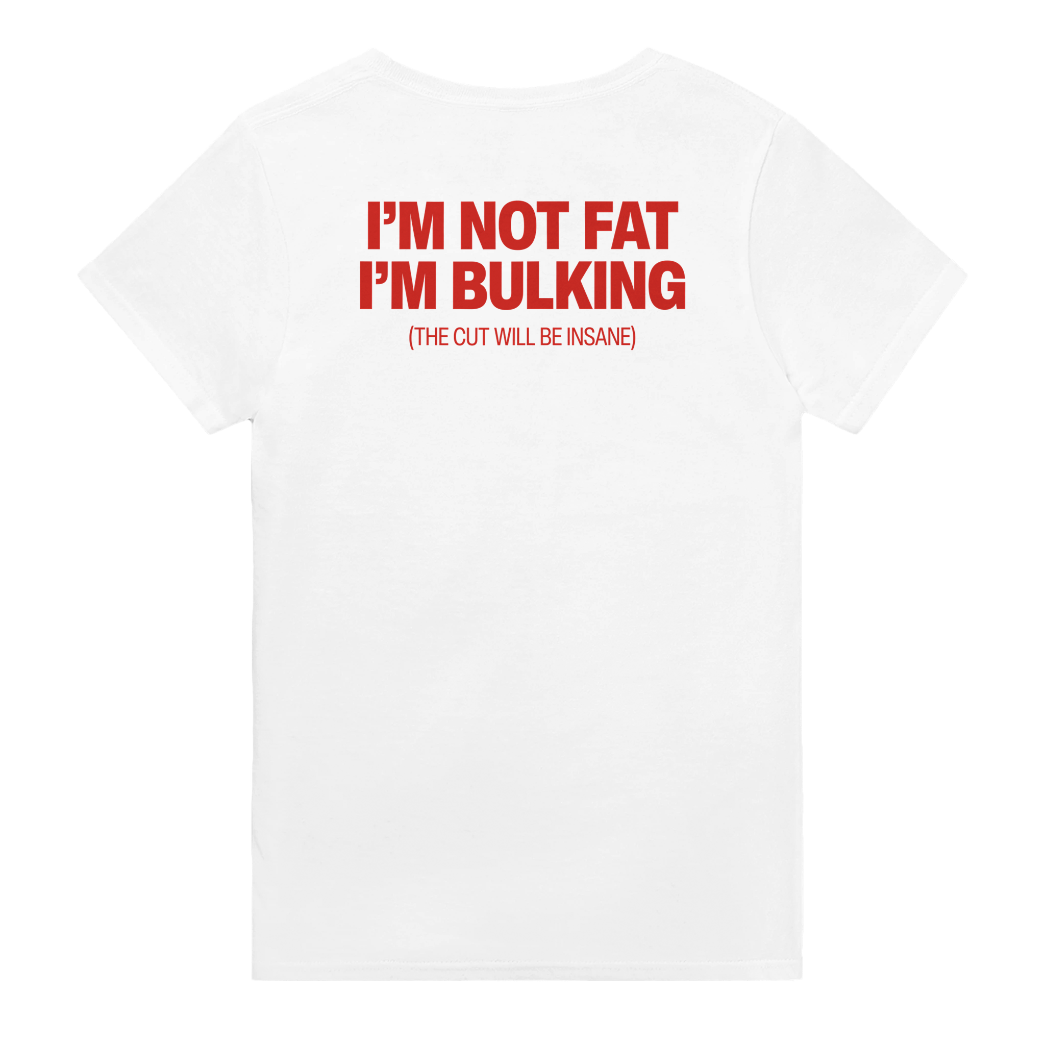 I'm not fat i'm bulking (the cut will be insane) – morsom t-skjorte med backprint fra Køddeklær