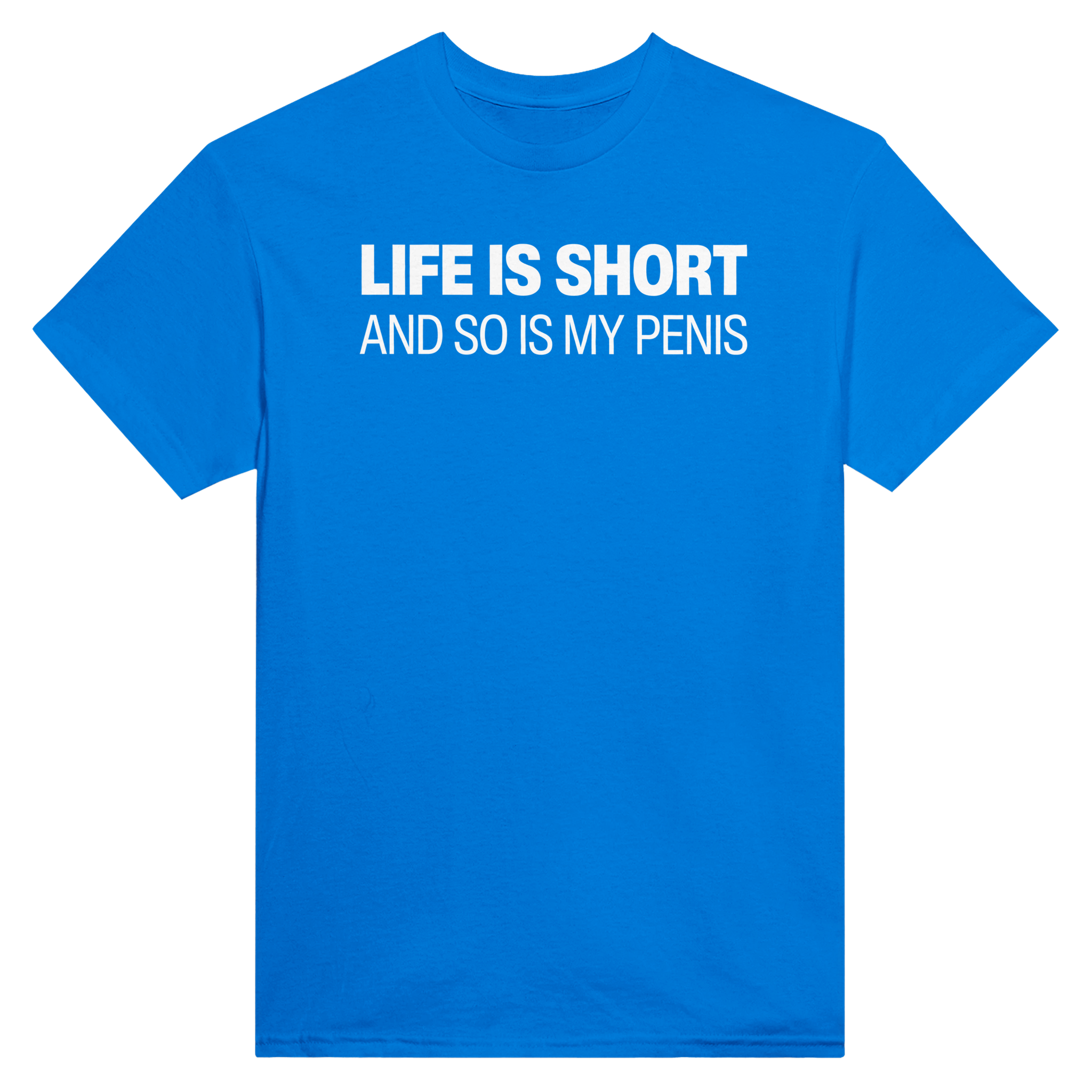 Life is short and so is my penis – morsom t-skjorte fra Køddeklær