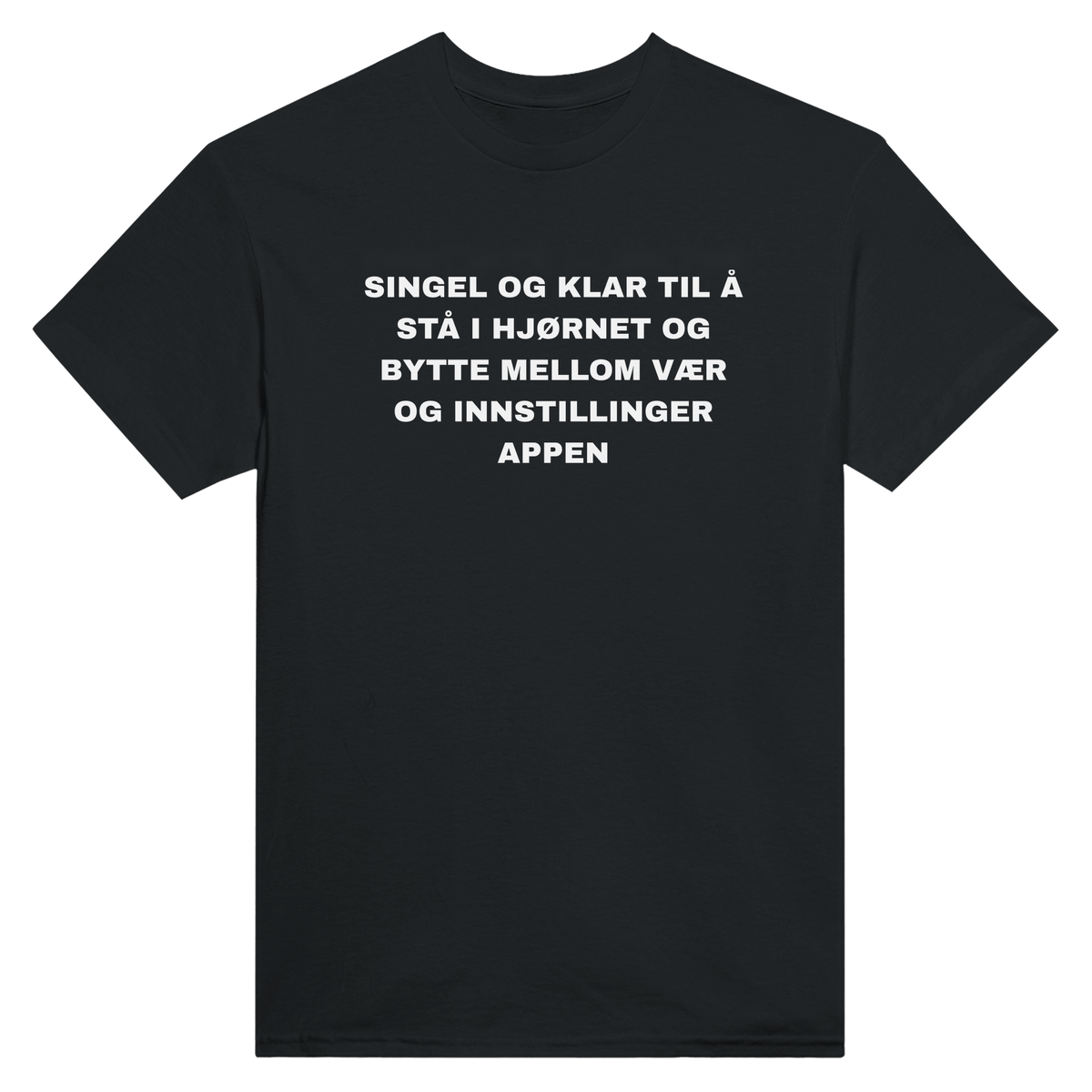 Singel og klar til å stå i hjørnet og bytte mellom vær og innstillinger appen - t-skjorte – Black