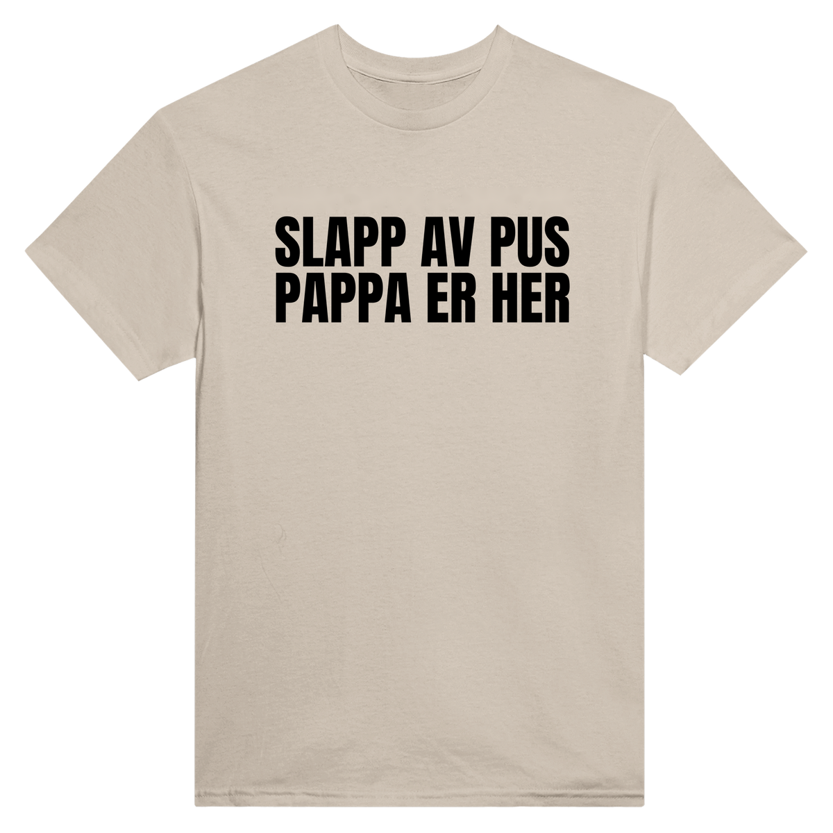Slapp av pus pappa er her - t-skjorte – Sand