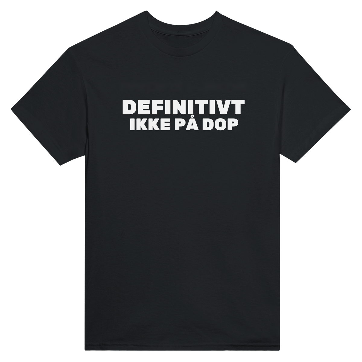 Ikke på dop definitivt - t-skjorte – Black