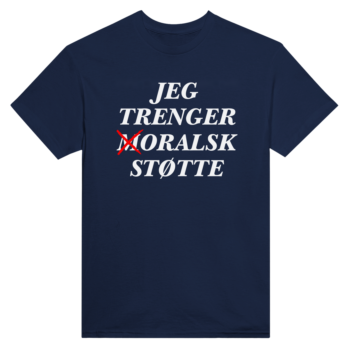Jeg trenger moralsk støtte - t-skjorte – Navy