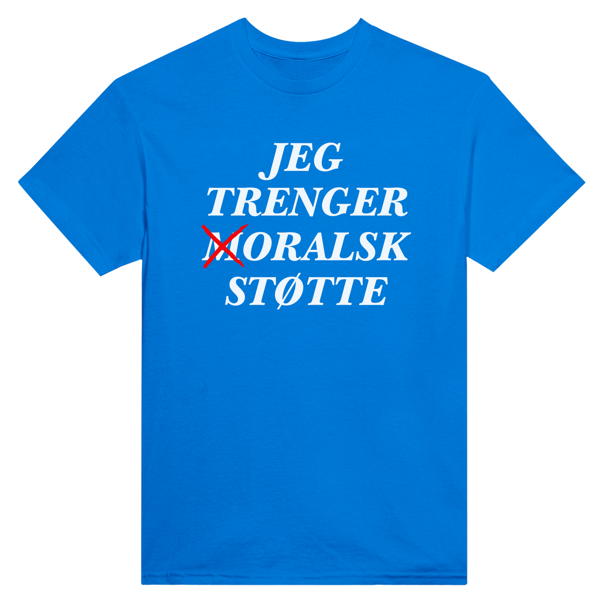 Jeg trenger moralsk støtte - t-skjorte – Royal