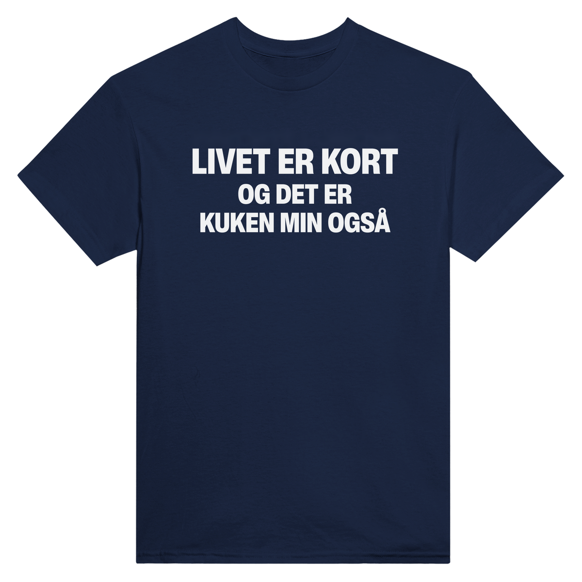 Livet er kort og det er kuken min også - t-skjorte – Navy