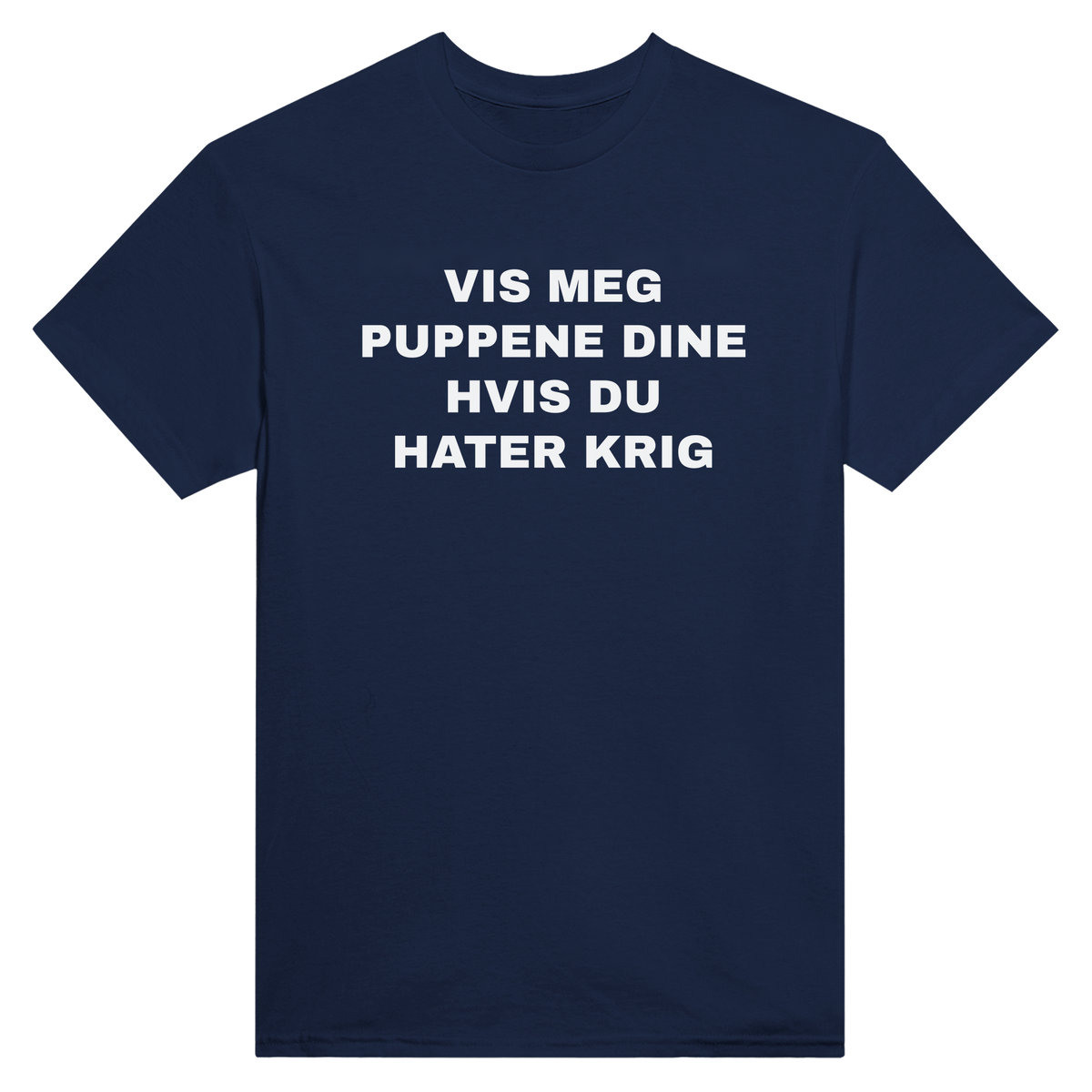 Vis meg puppene dine hvis du hater krig - t-skjorte – Navy