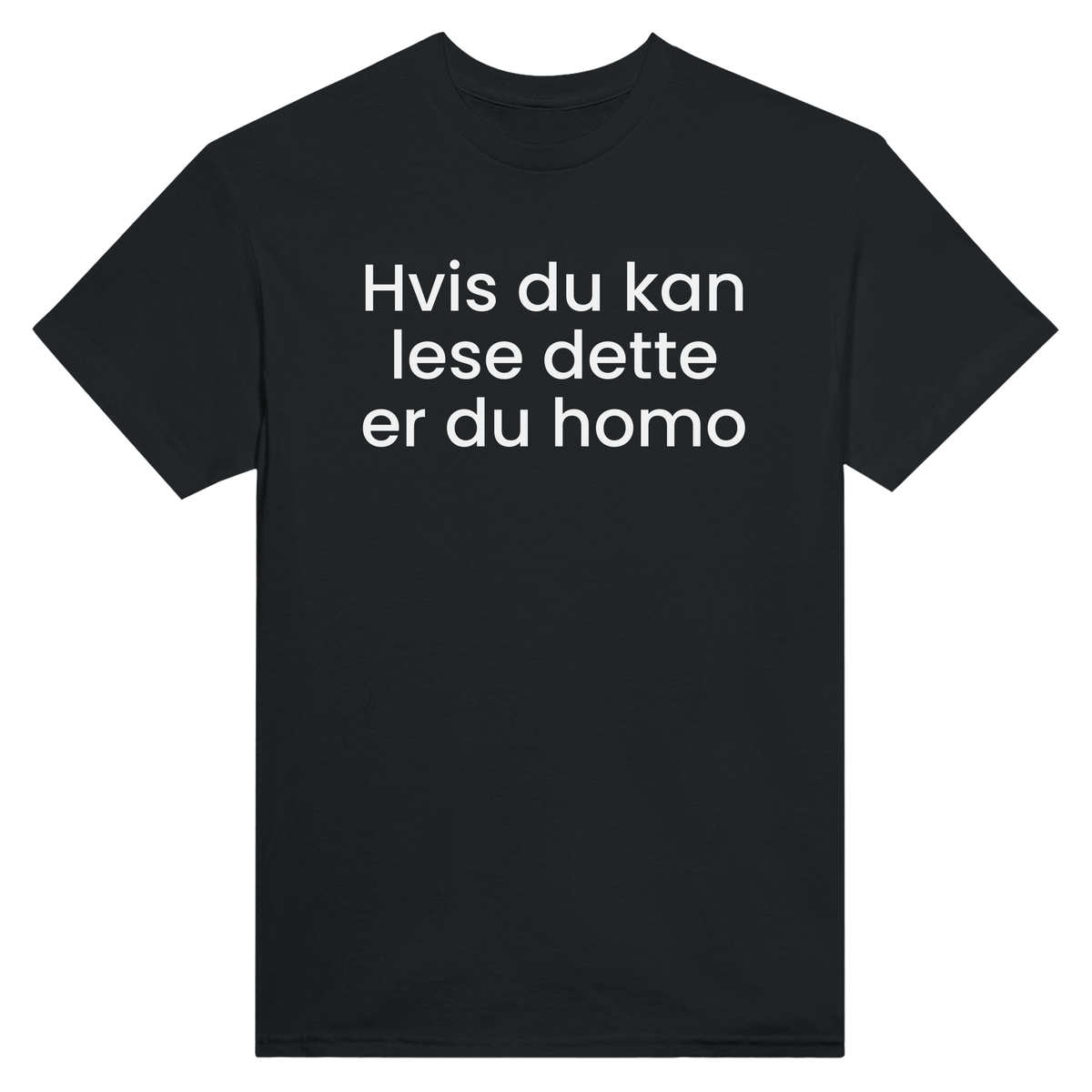 Hvis du kan lese dette er du homo - t-skjorte – Black