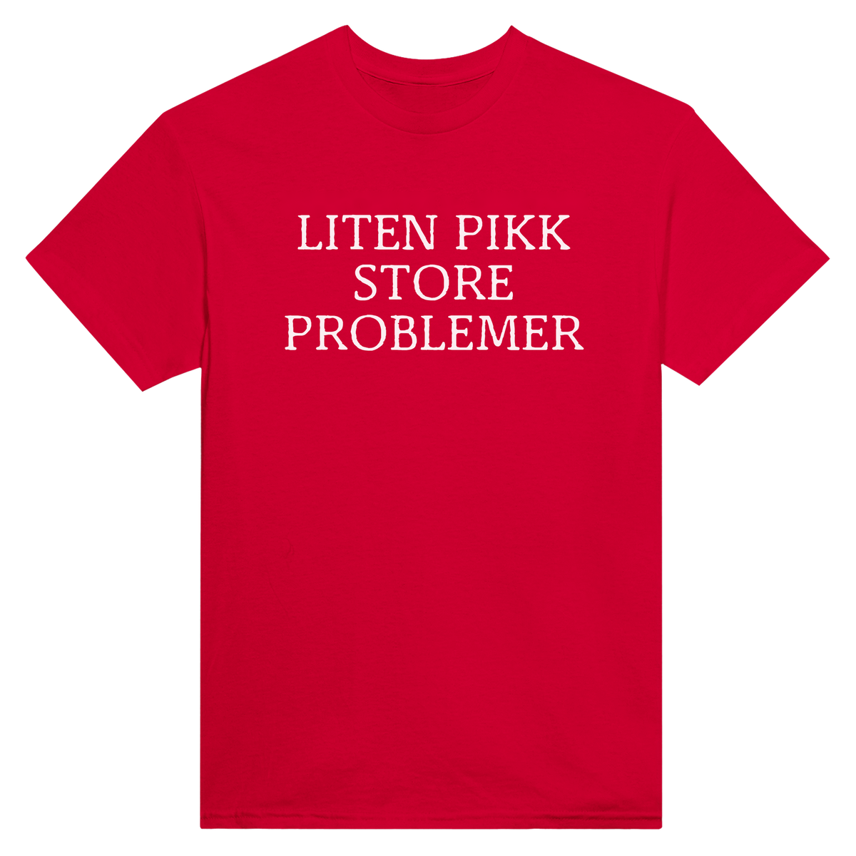Liten pikk store problemer - t-skjorte – Red