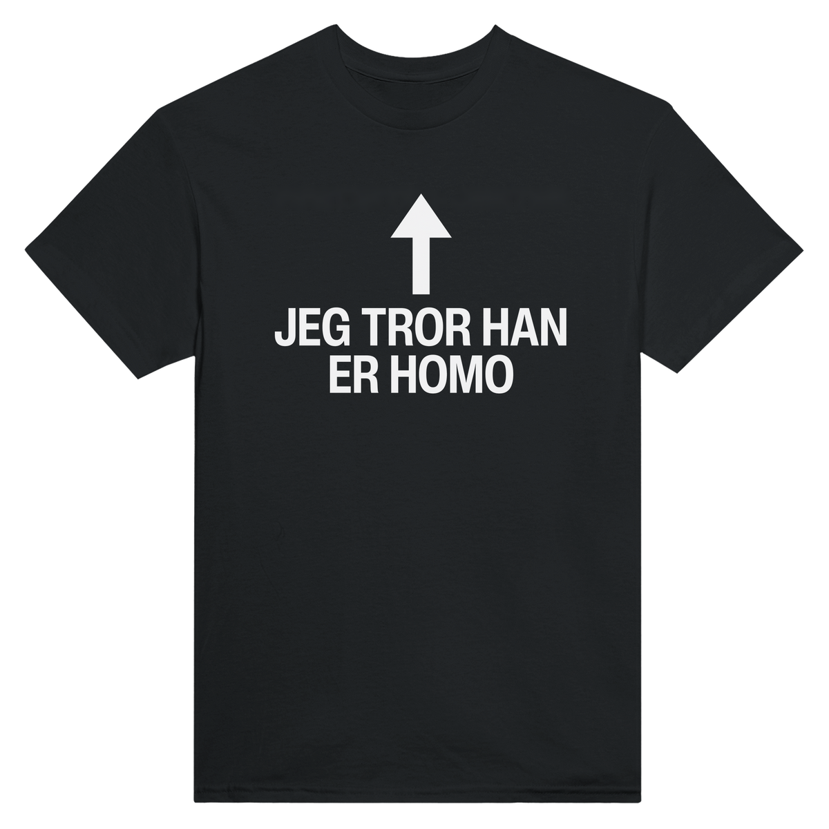Jeg tror han er homo - t-skjorte – Black