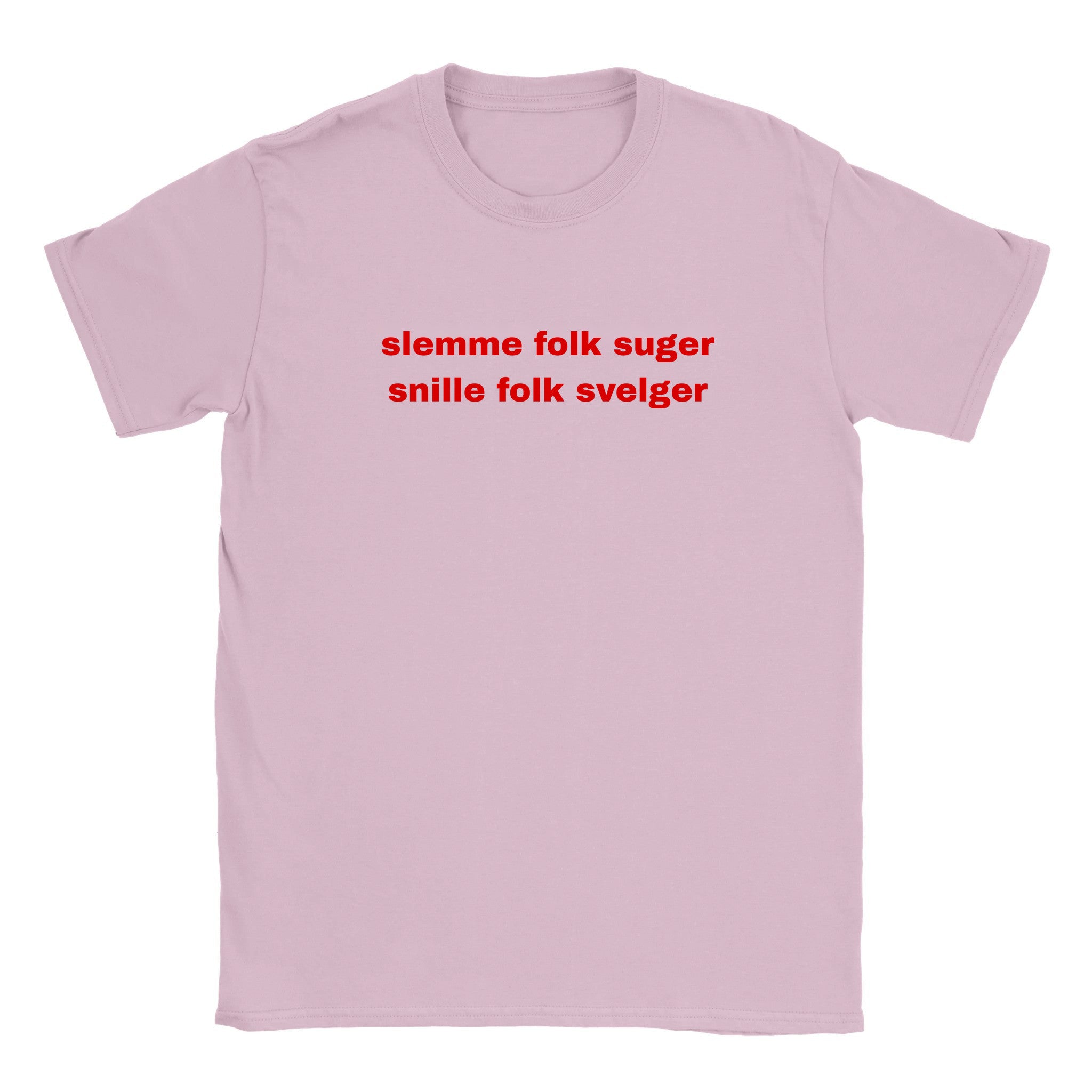 Slemme folk suger snille folk svelger - Baby tee – Light Pink