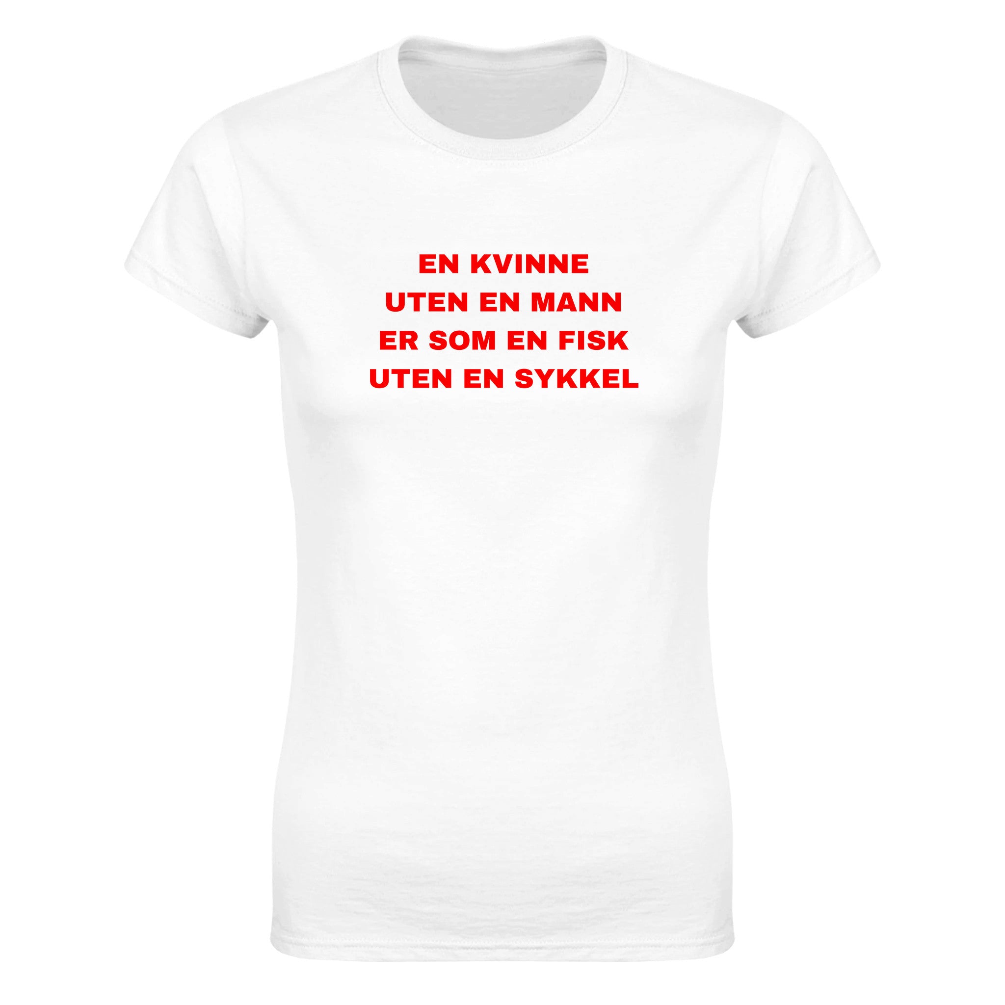 En kvinne uten en mann er som en fisk uten en sykkel - Dame t-skjorte – White