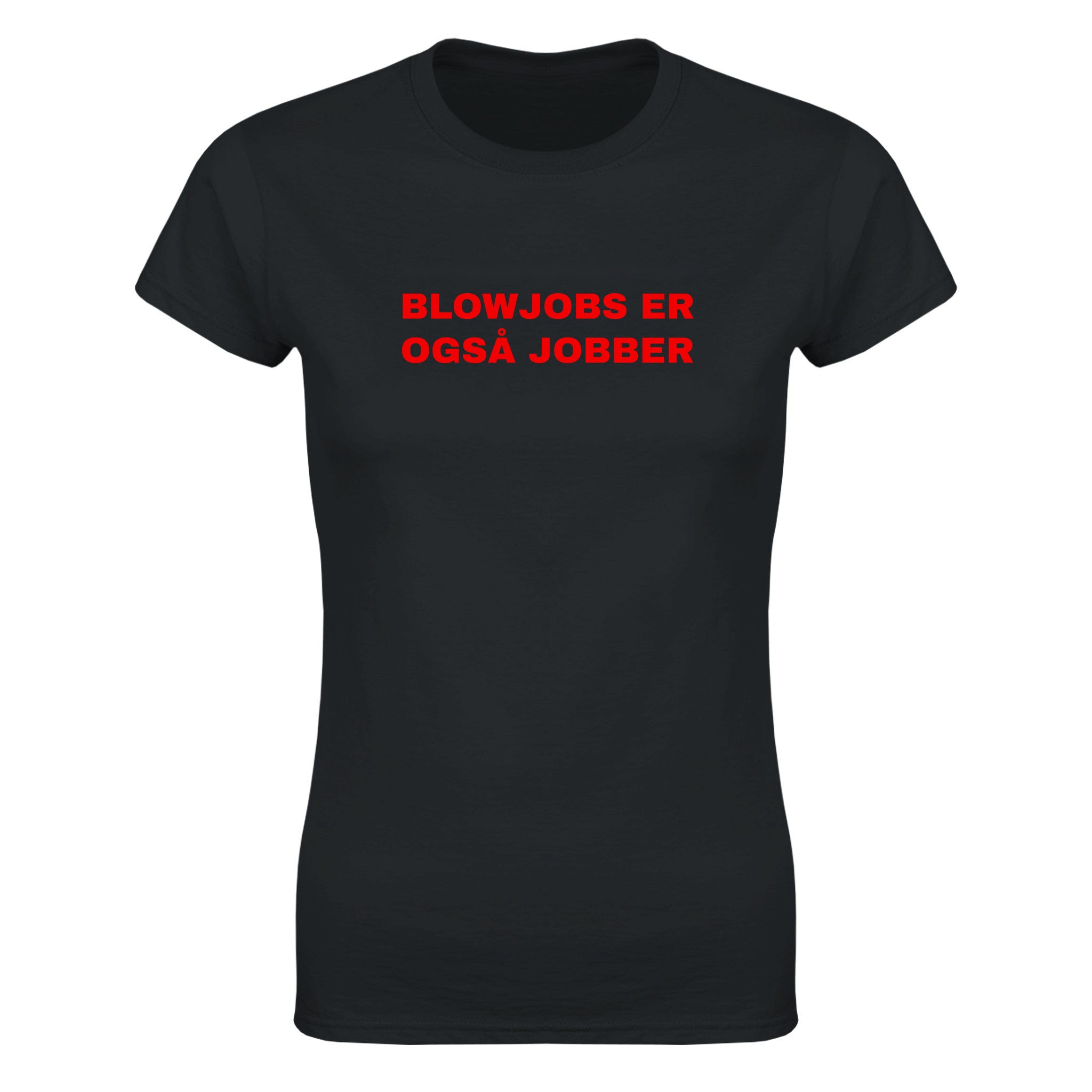 Blowjobs er også jobber - Dame t-skjorte – Black