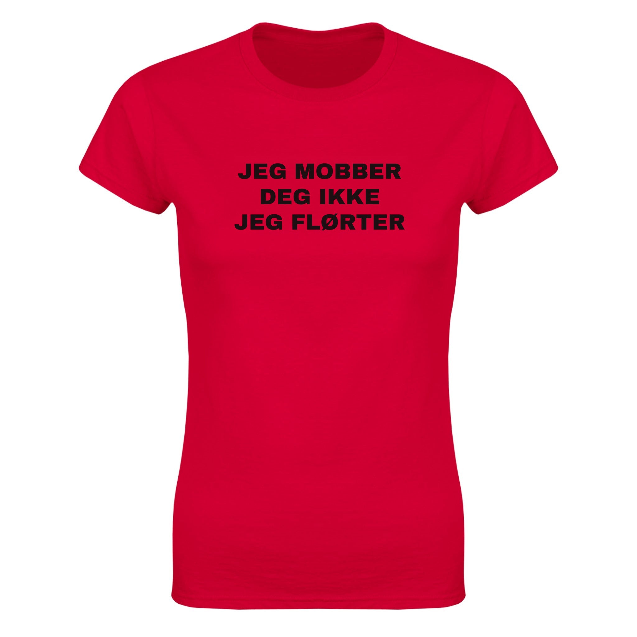 Jeg mobber deg ikke jeg flørter - Dame t-skjorte – Red