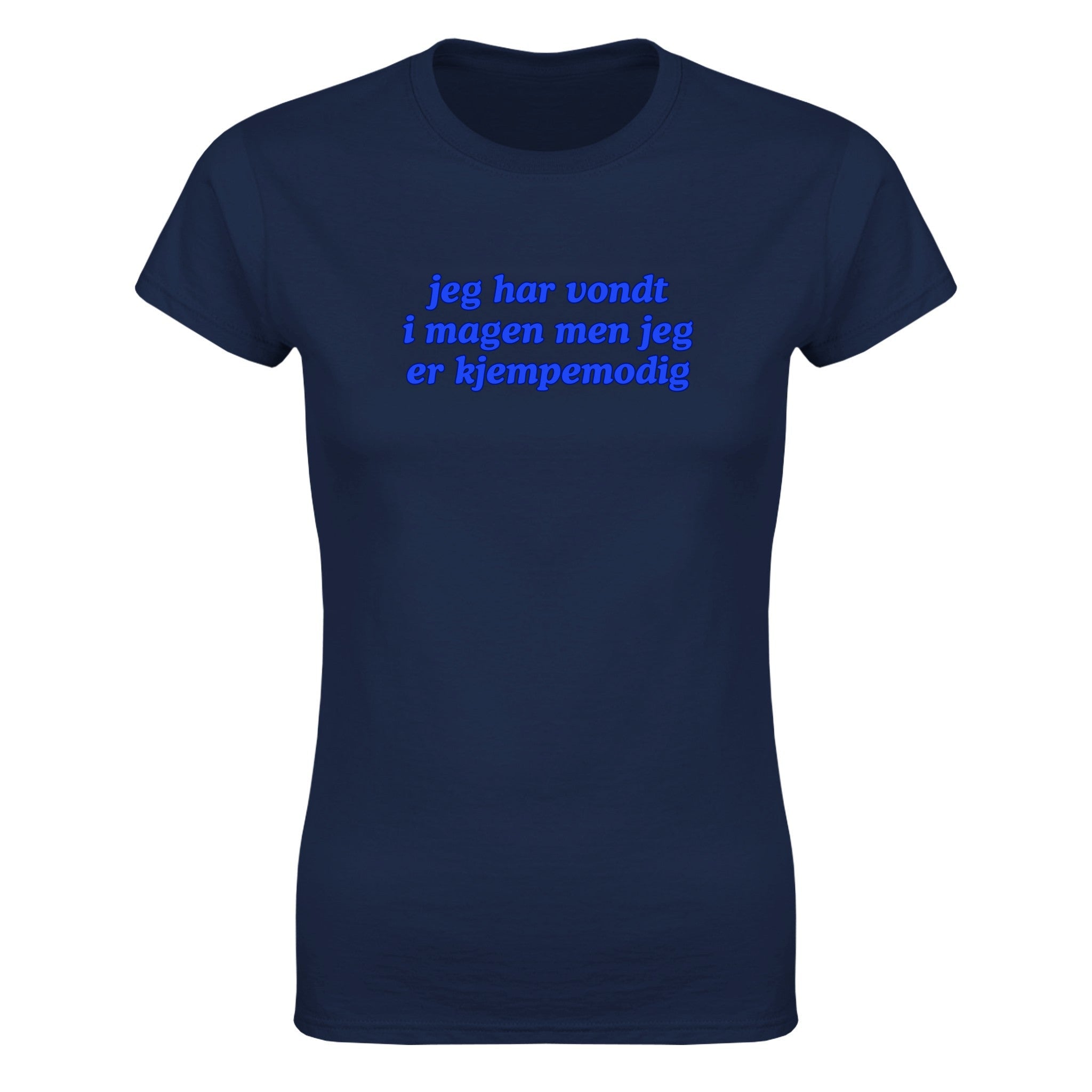 Jeg har vondt i magen men jeg er kjempemodig - Dame t-skjorte – Navy