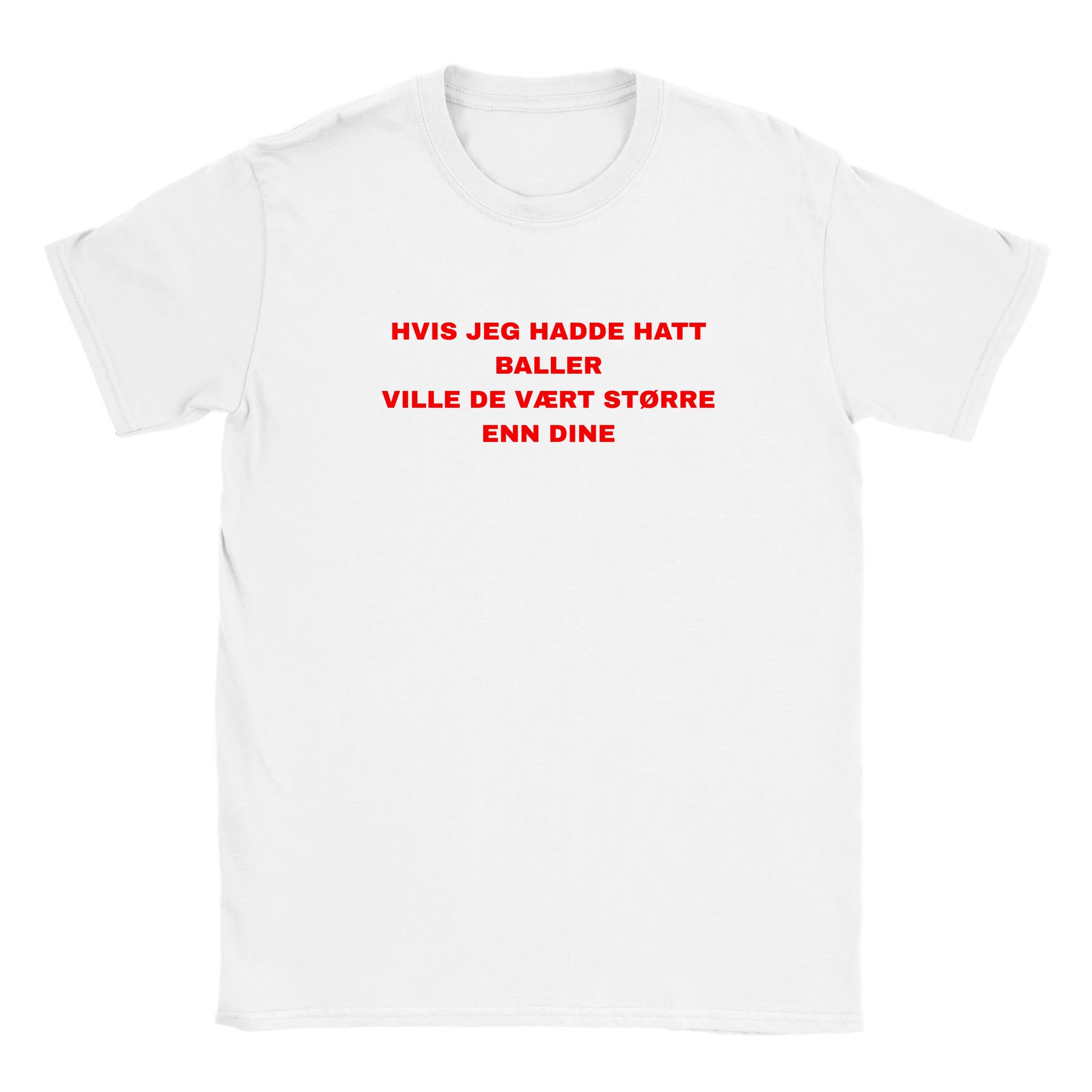 Hvis jeg hadde hatt baller ville de vært større enn dine - Baby tee – White