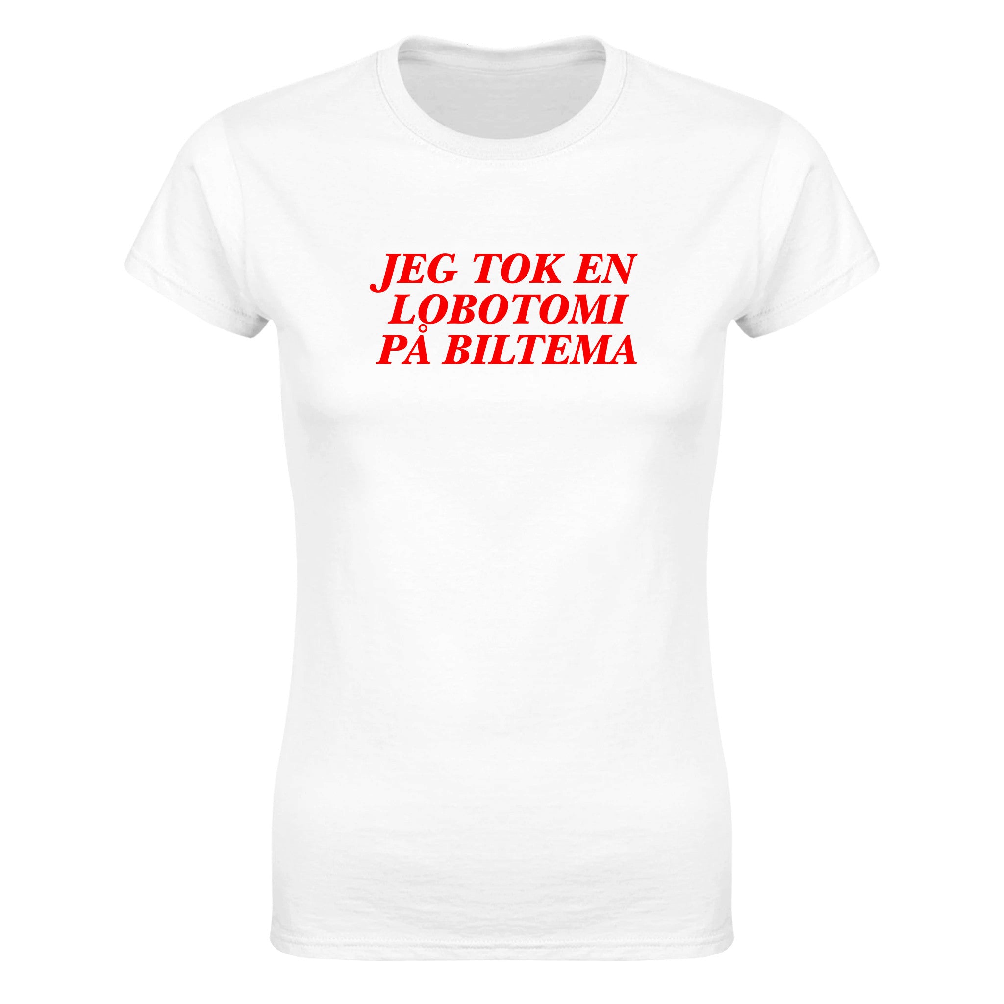 Jeg tok en lobotomi på Biltema - Dame t-skjorte – White
