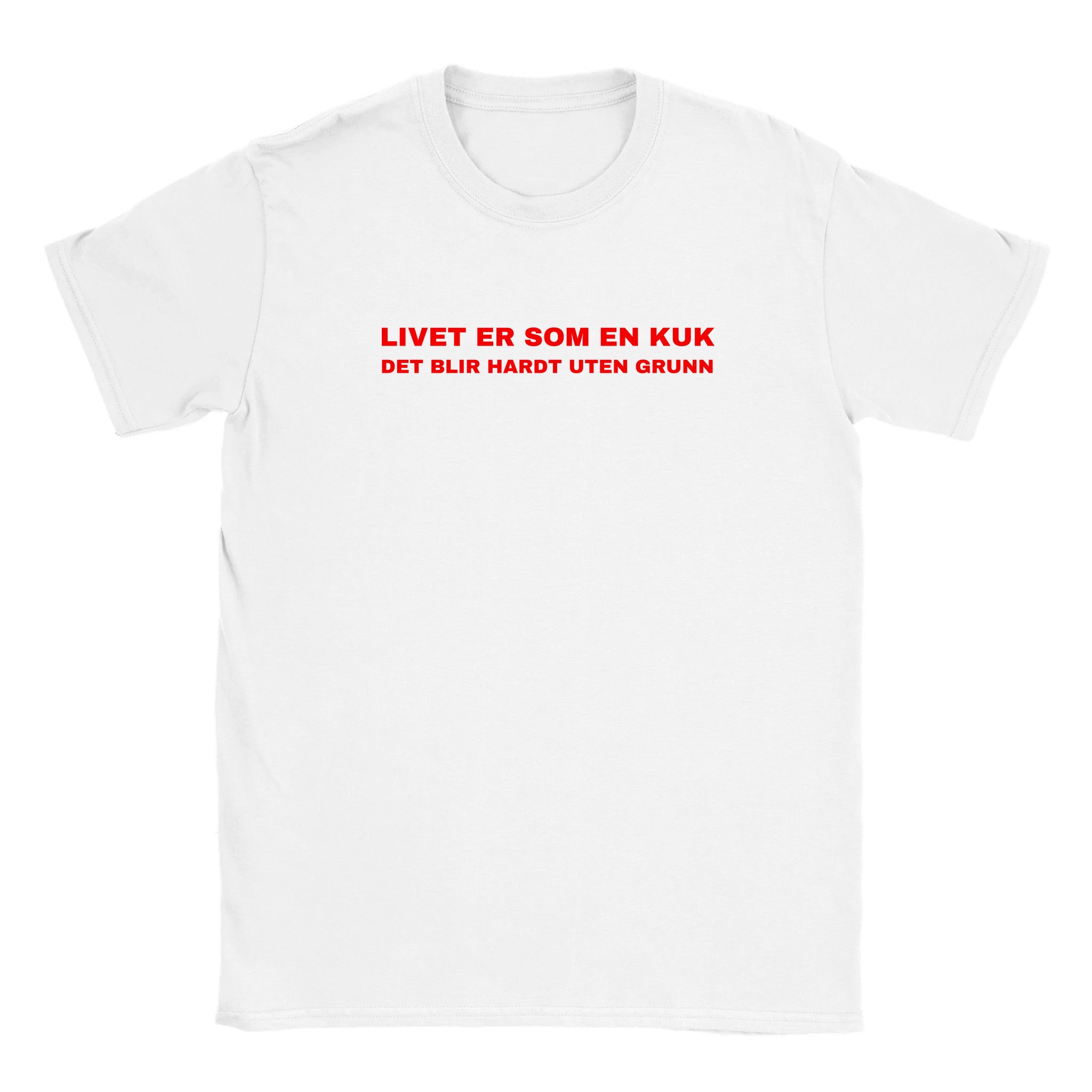 Livet er som en kuk det blir hardt uten grunn - Baby tee – White