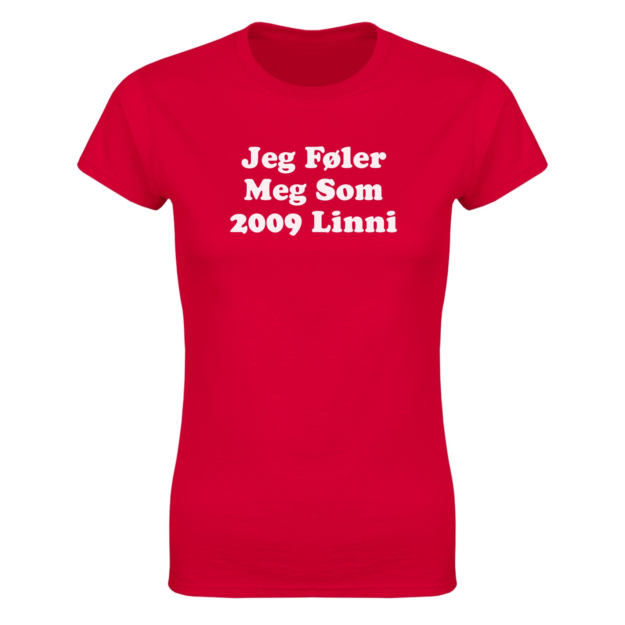 Jeg føler meg som 2009 Linni - Dame t-skjorte – Red