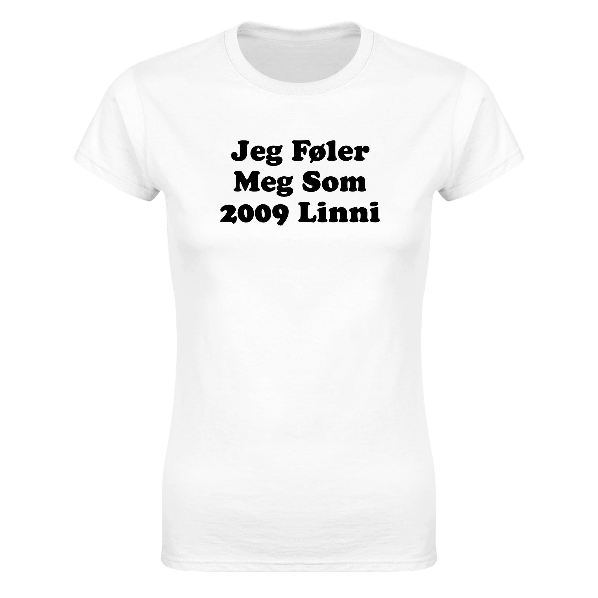 Jeg føler meg som 2009 Linni - Dame t-skjorte – White