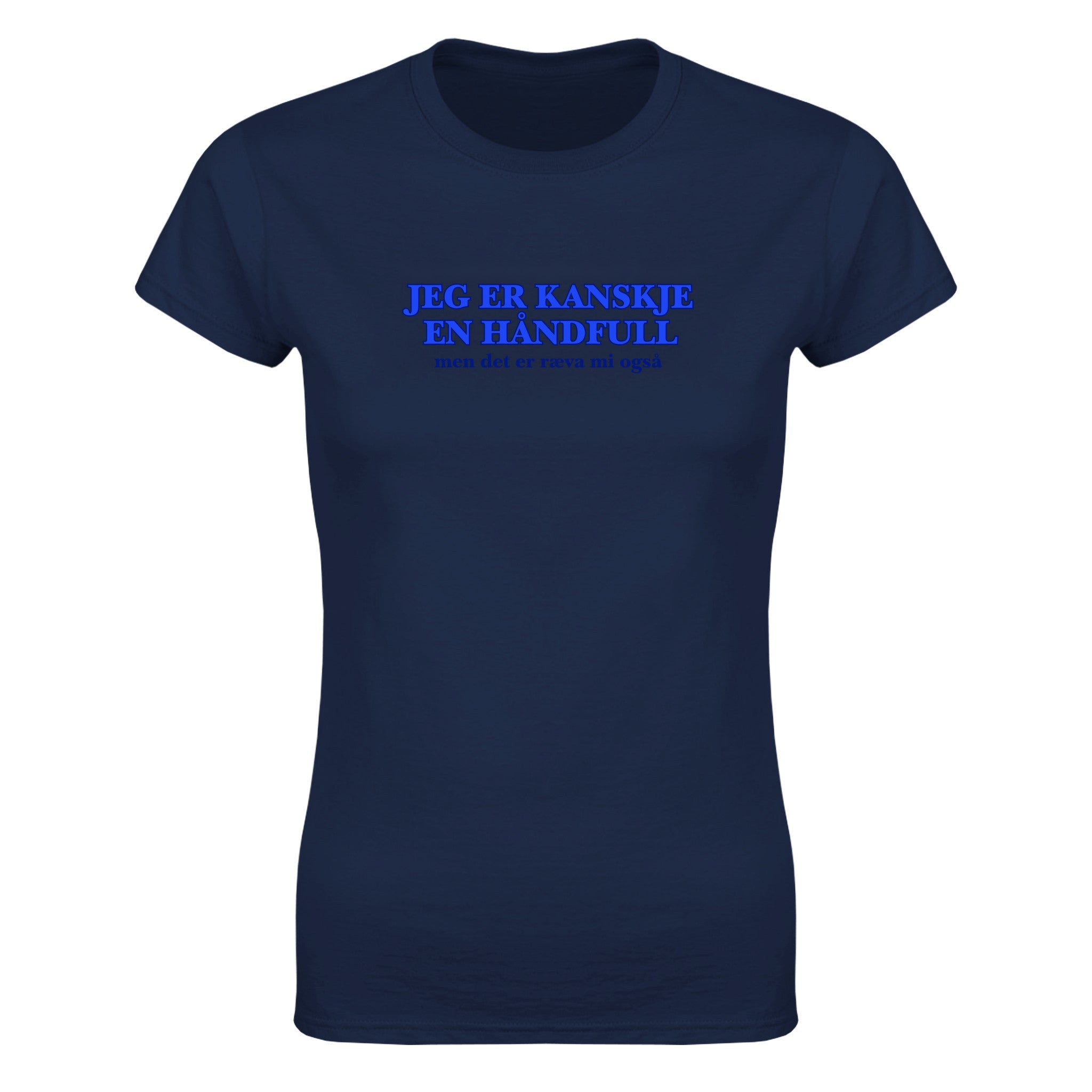 Jeg er kanskje en håndfull men det er ræva mi også (design 2) - Dame t-skjorte – Navy