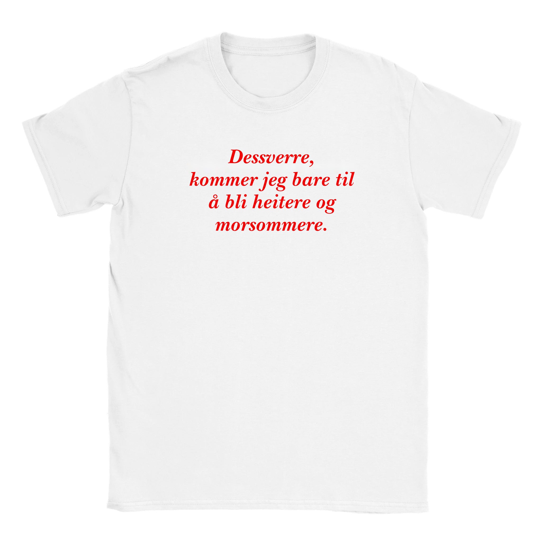 Dessverre, kommer jeg bare til å bli heitere og morsommere - Baby tee – White