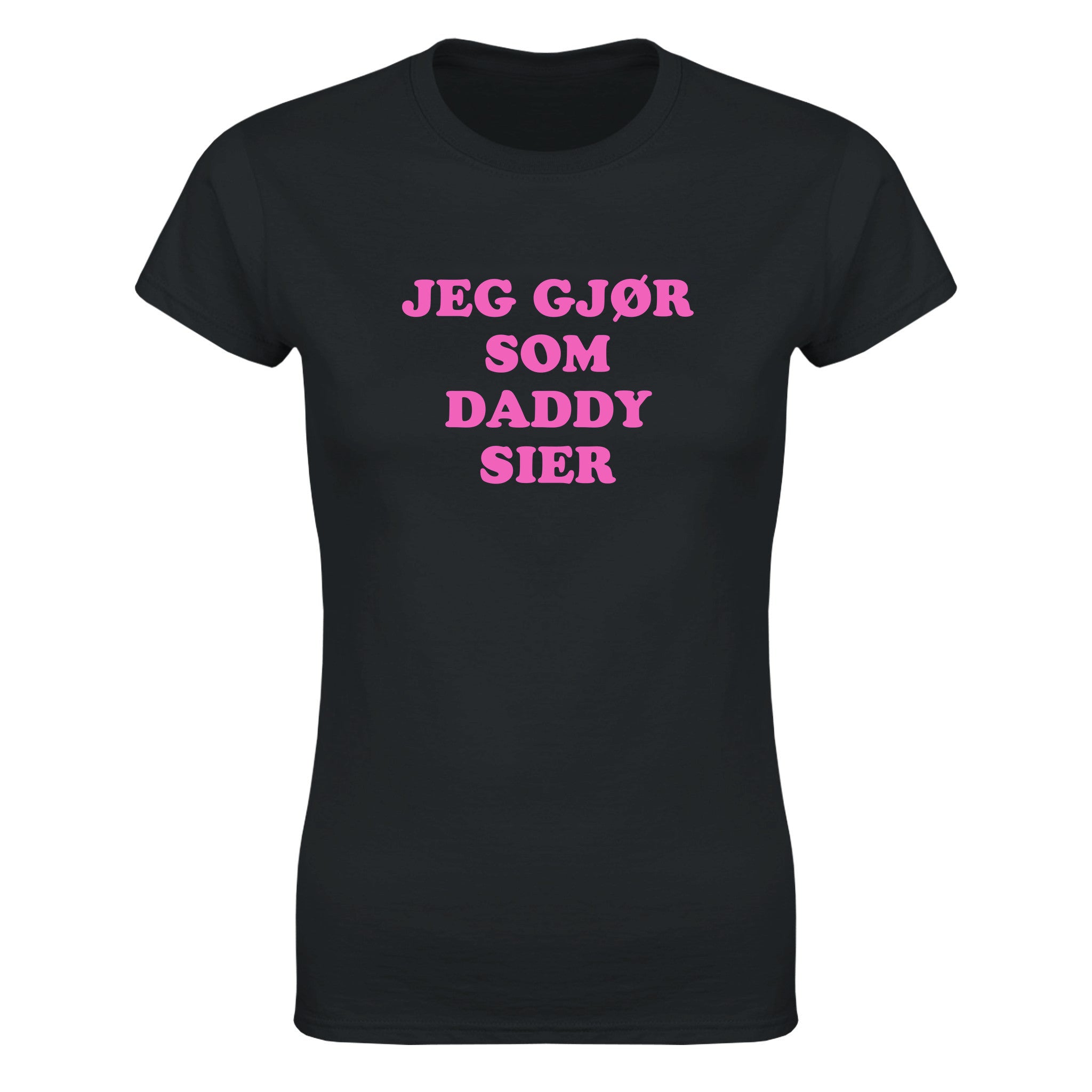 Jeg gjør som daddy sier - Dame t-skjorte – Black