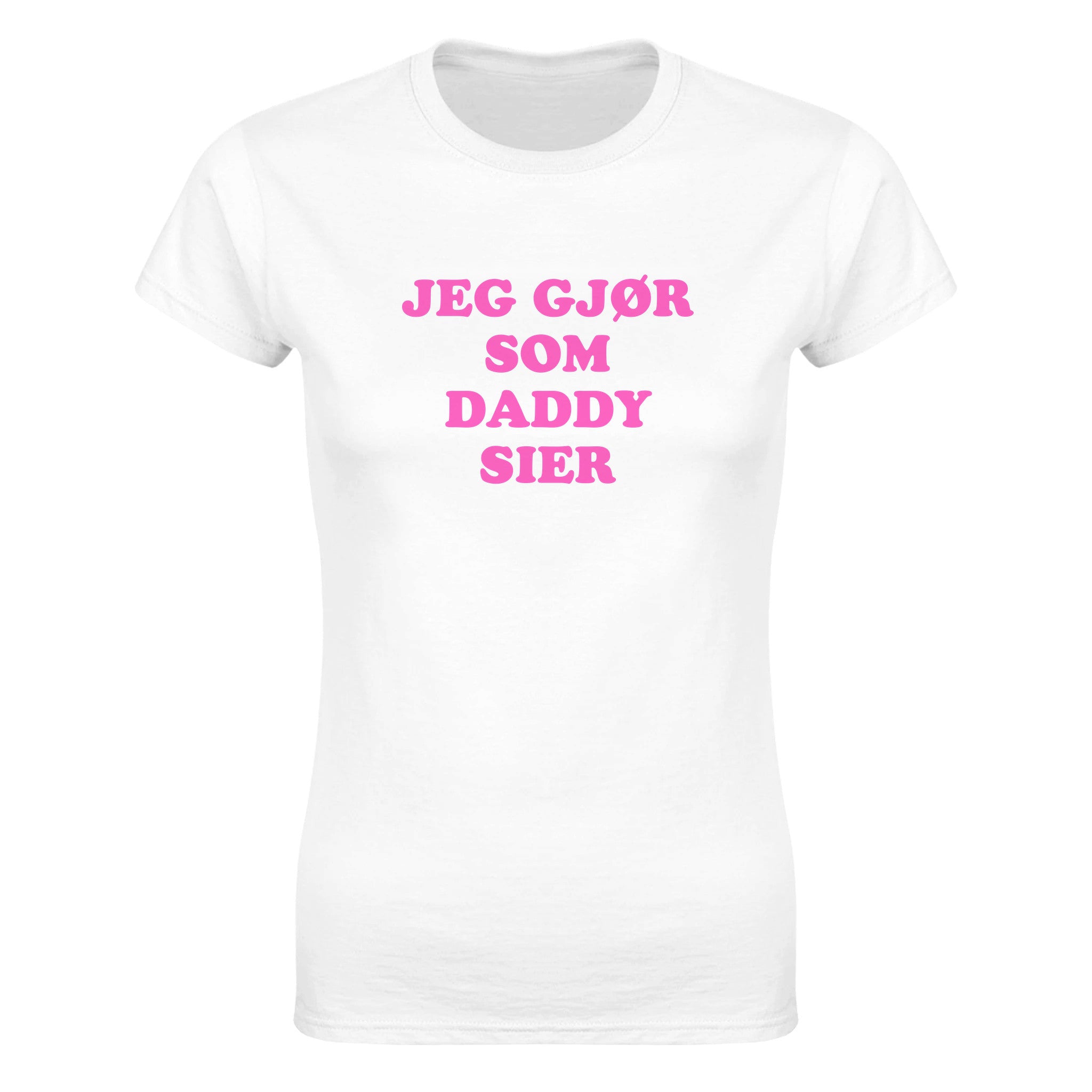 Jeg gjør som daddy sier - Dame t-skjorte – White