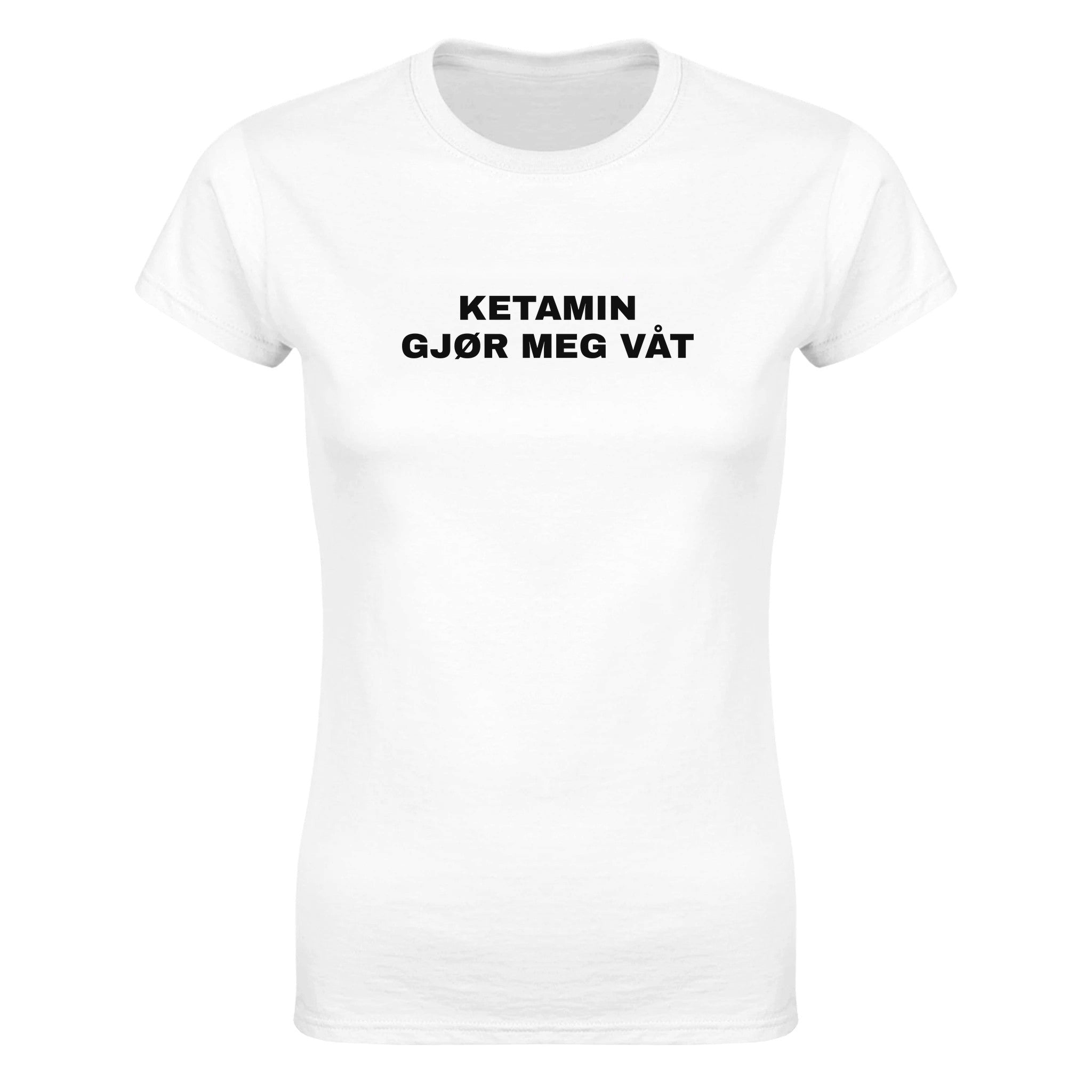Ketamin gjør meg våt - Dame t-skjorte – White