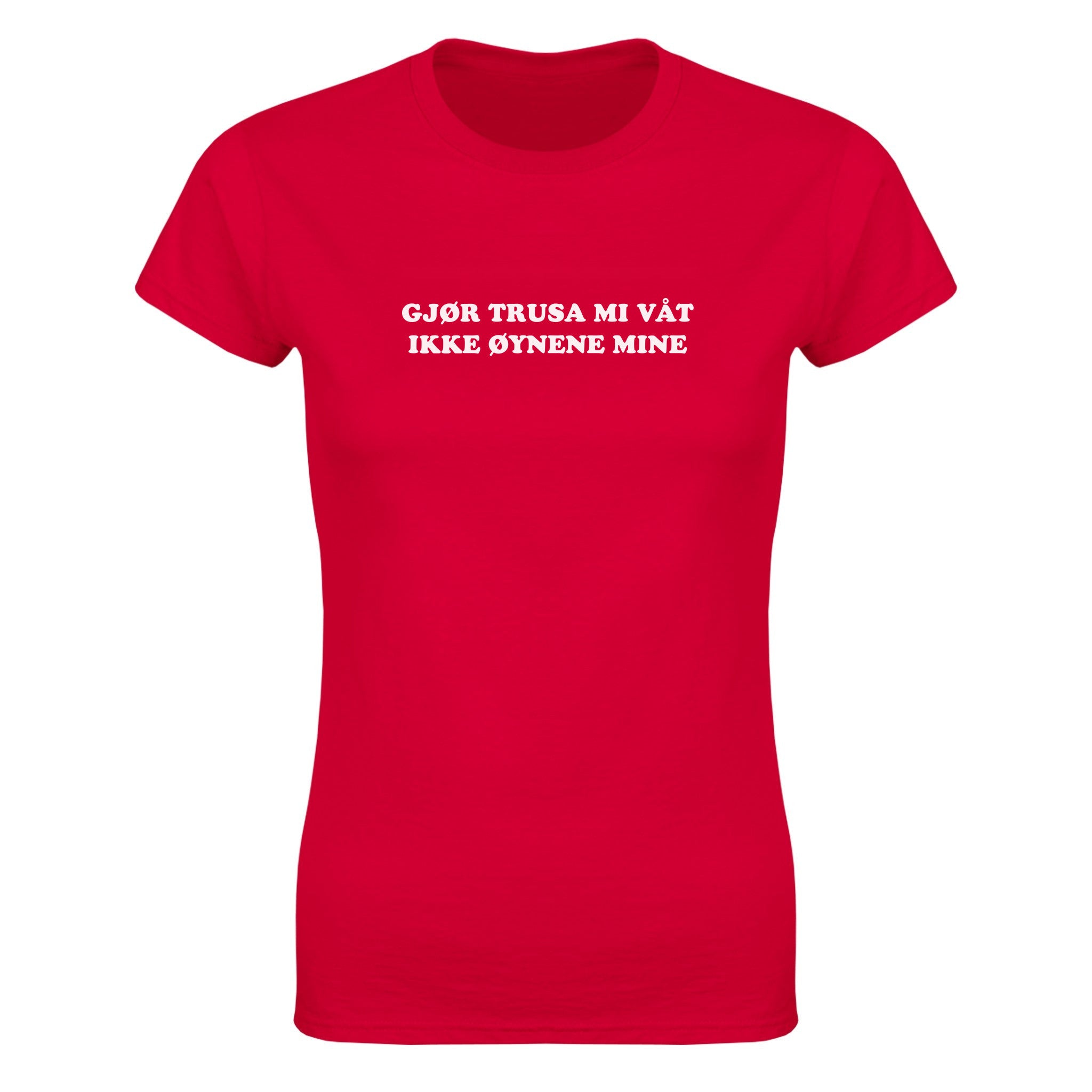 Gjør trusa mi våt ikke øynene mine (design 2) - Dame t-skjorte – Red