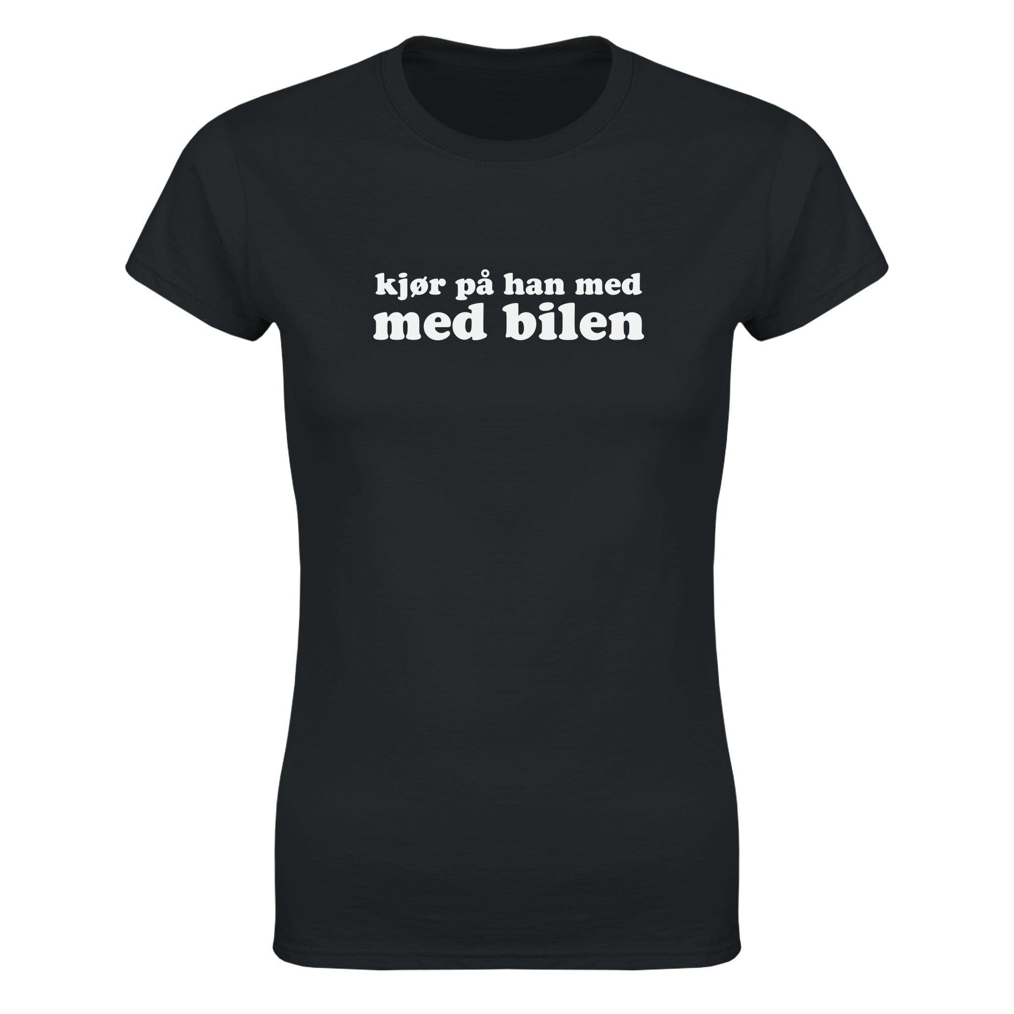 Kjør på han med med bilen - Dame t-skjorte – Black
