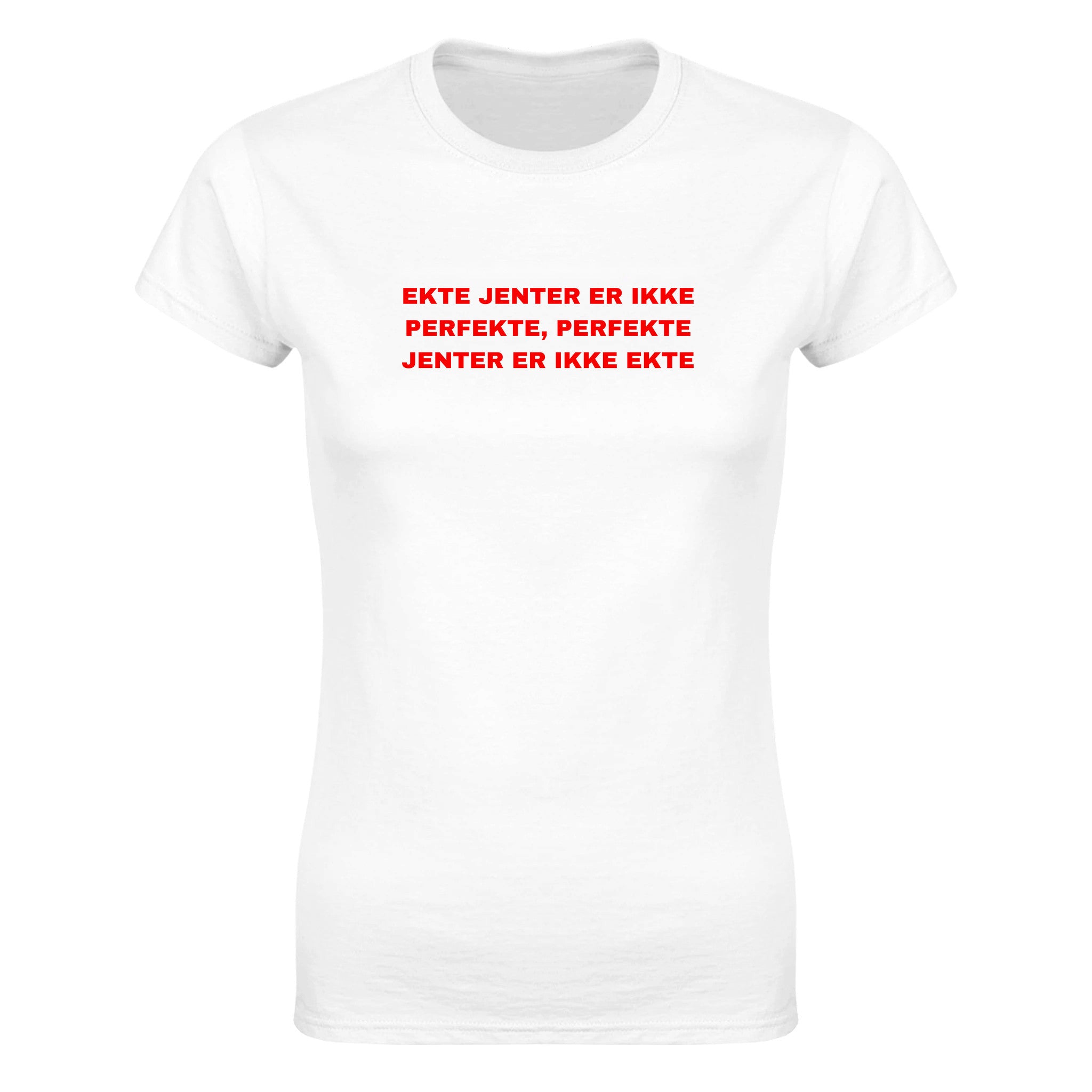 Ekte jenter er ikke perfekte, perfekte jenter er ikke ekte - Dame t-skjorte – White