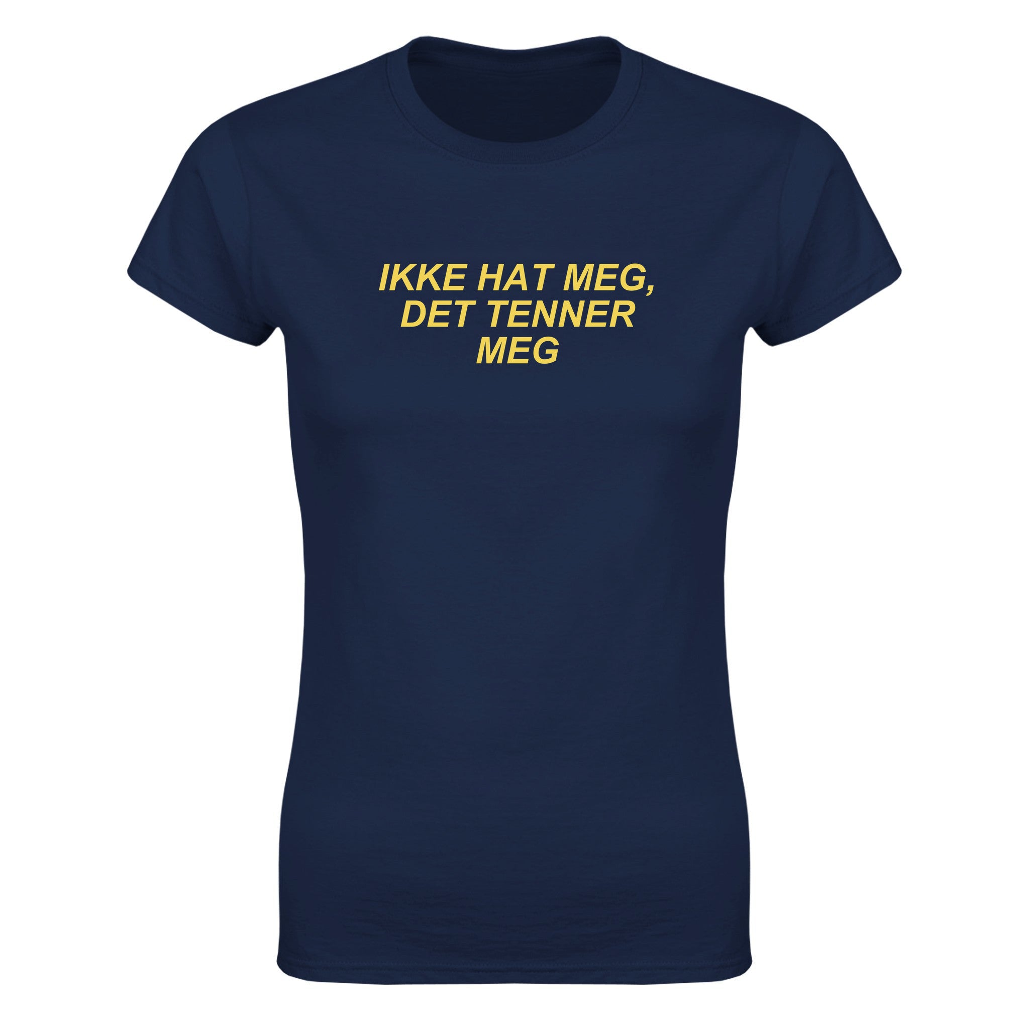 Ikke hat meg det tenner meg - Dame t-skjorte – Navy