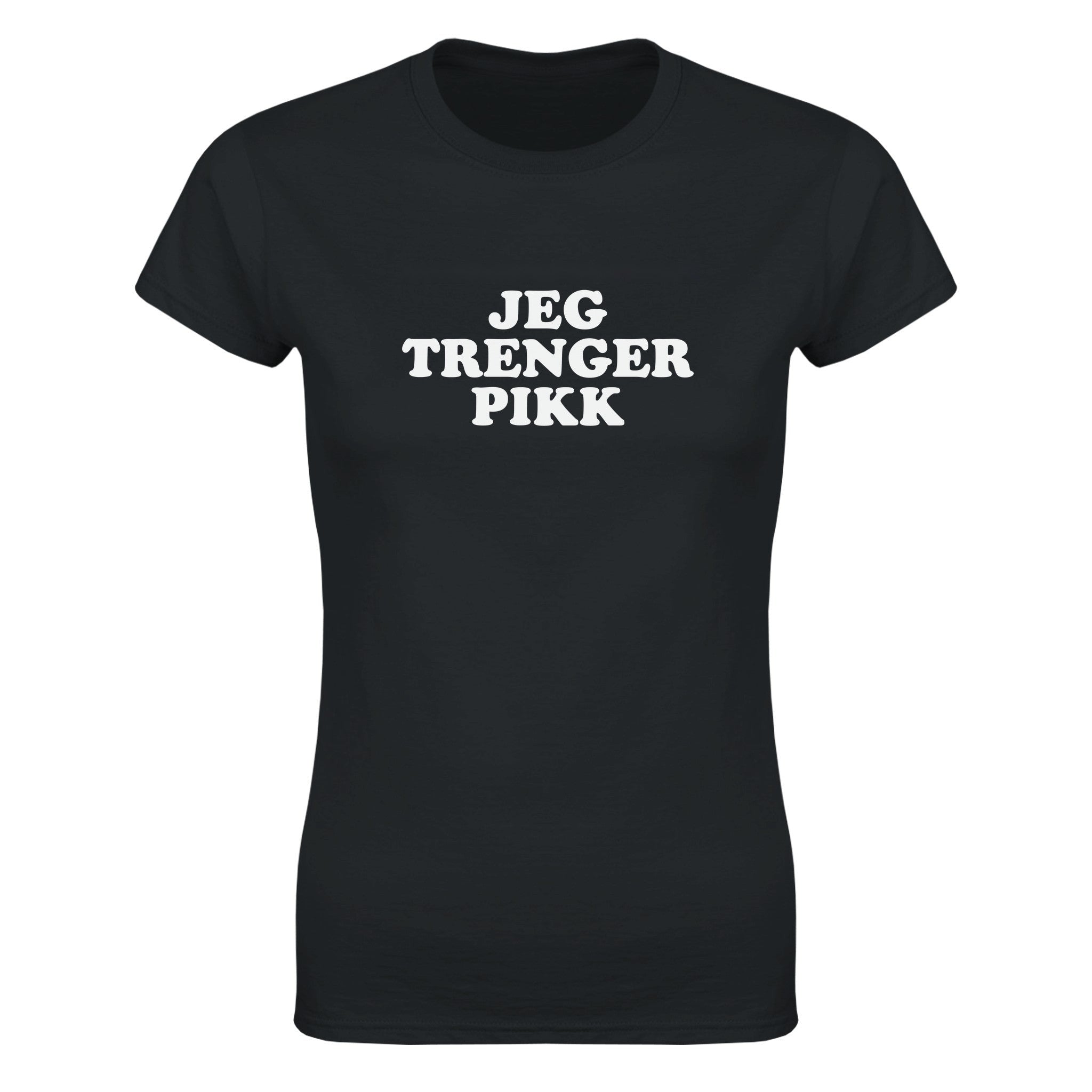 Jeg trenger pikk - Dame t-skjorte – Black