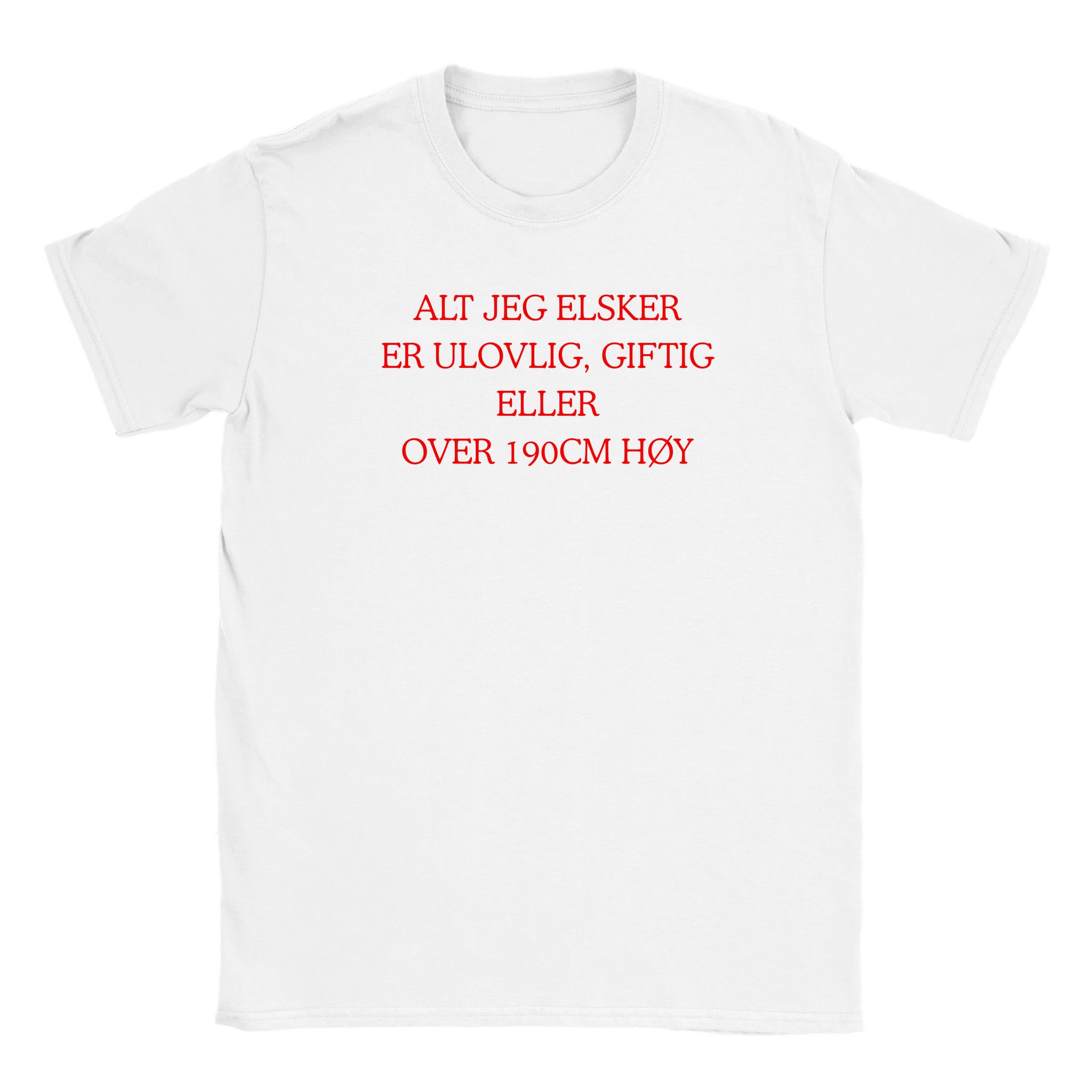 Alt jeg elsker er ulovlig, giftig eller over 190cm høy - Baby tee – White