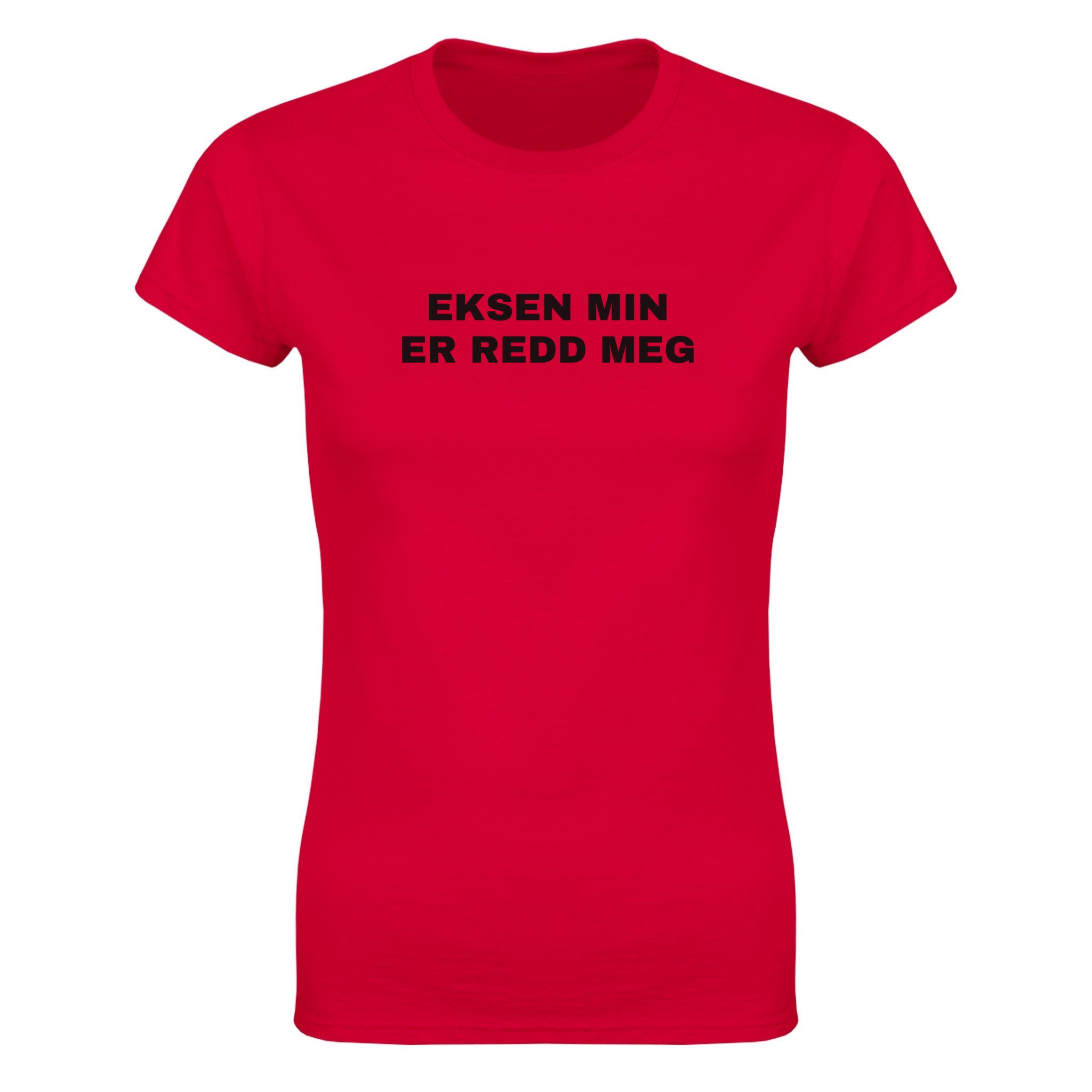 Eksen min er redd meg - Dame t-skjorte – Red