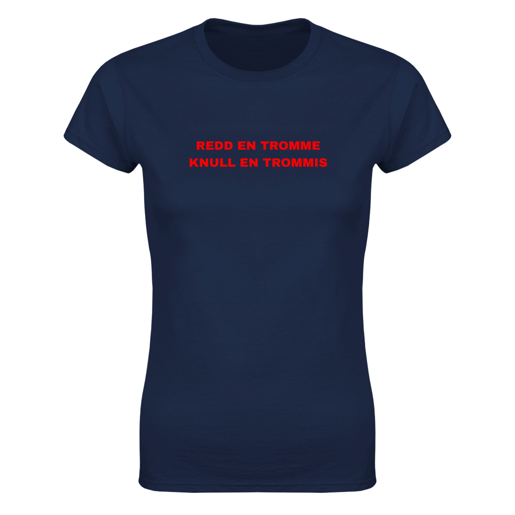 Redd en tromme knull en trommis - Dame t-skjorte – Navy