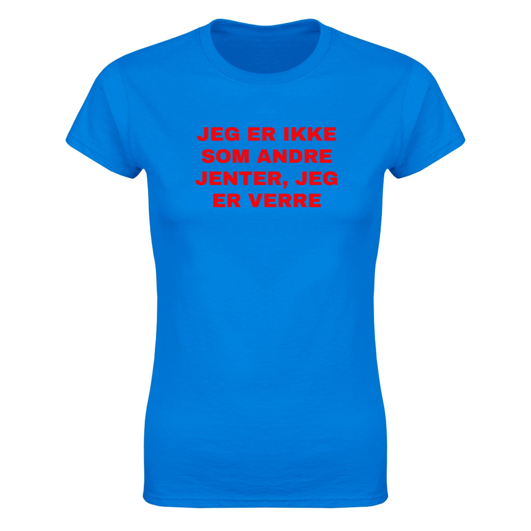 Jeg er ikke som andre jenter jeg er verre (design 2) - Dame t-skjorte – Royal