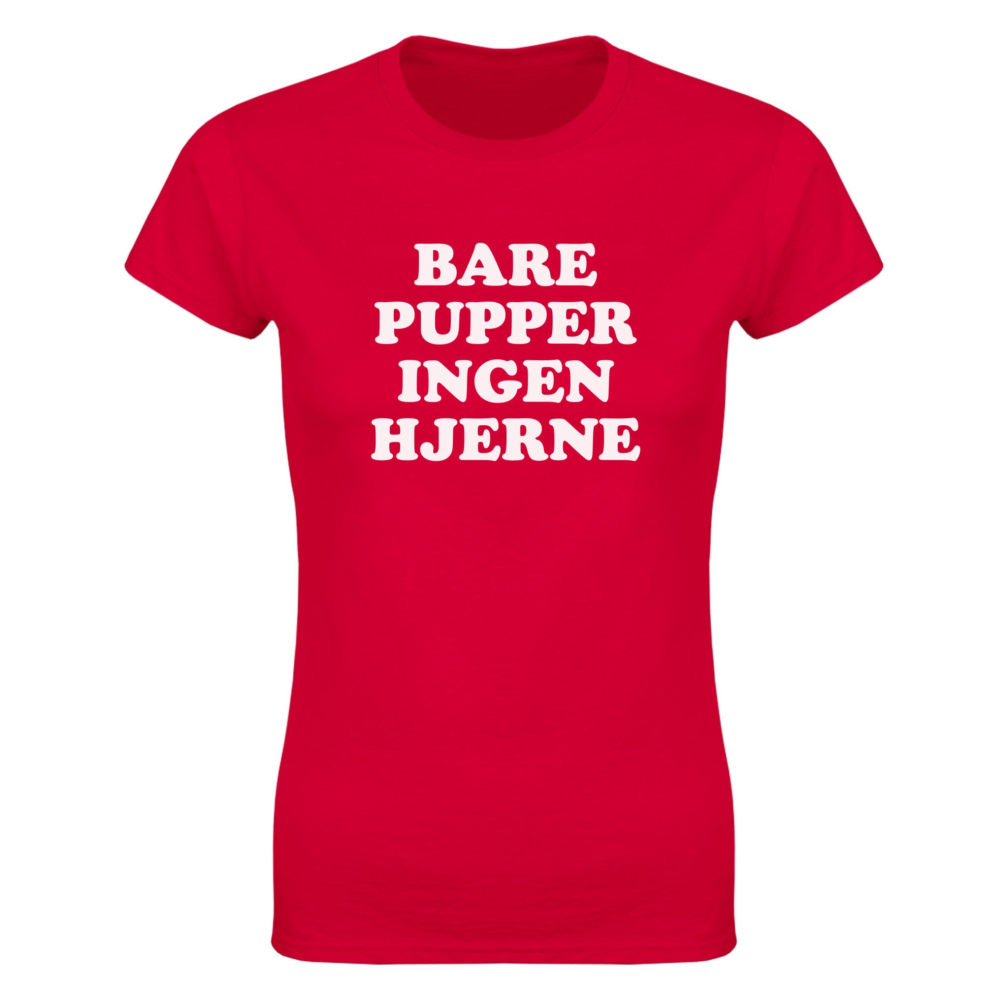 Bare pupper ingen hjerne - Dame t-skjorte – Red