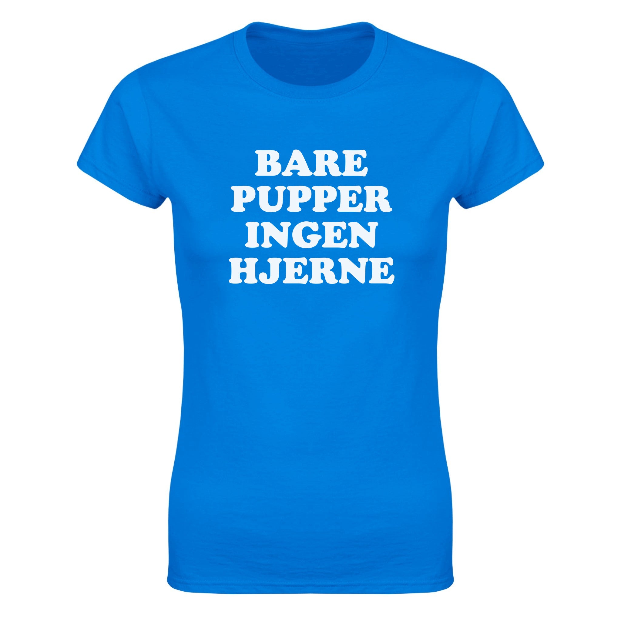 Bare pupper ingen hjerne - Dame t-skjorte – Royal