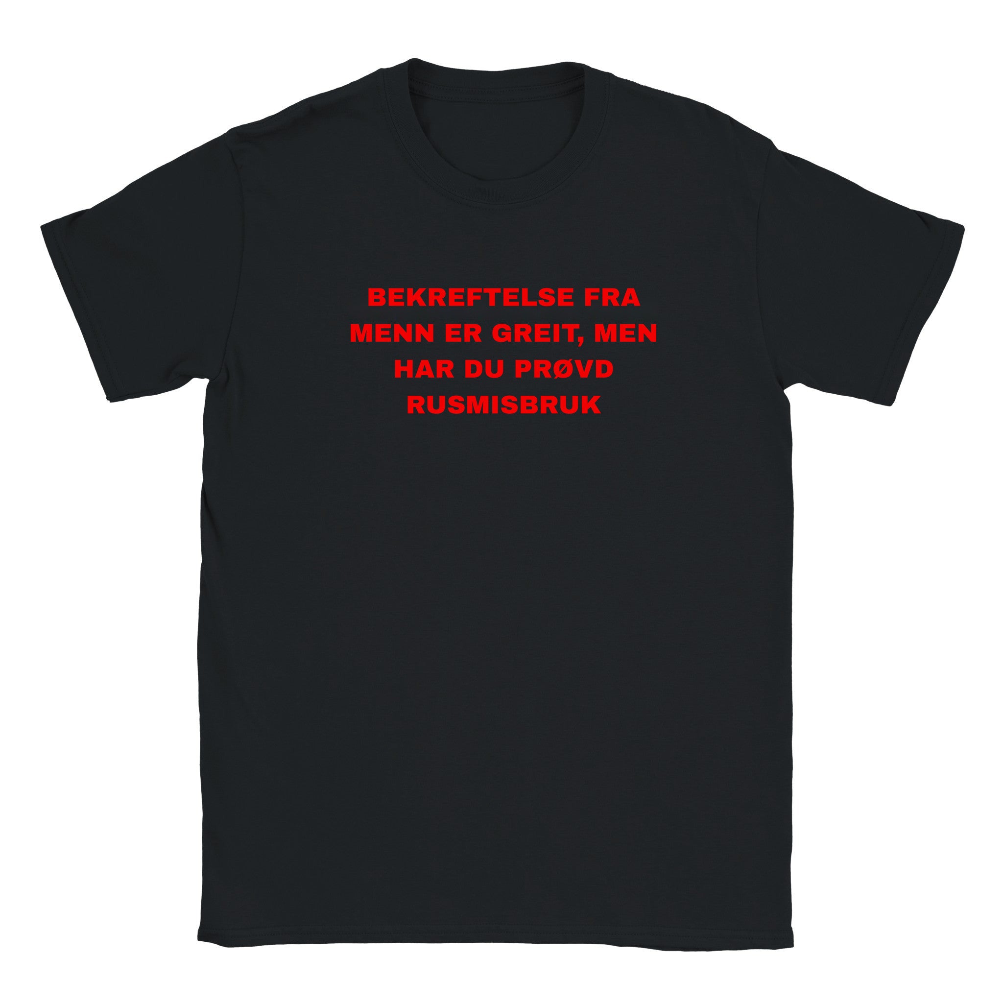 Bekreftelse fra menn er greit, men har du prøvd rusmisbruk - Baby tee – Black