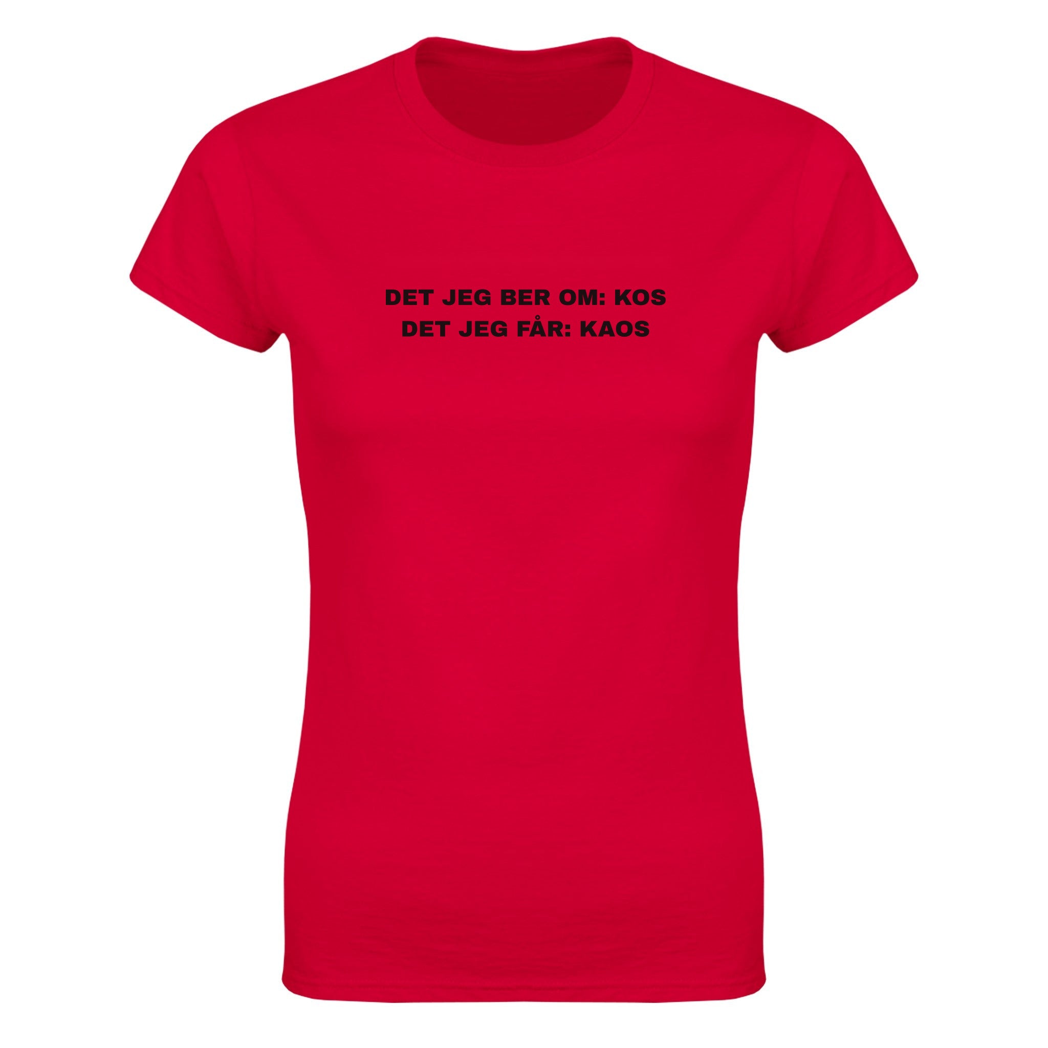 Det jeg ber om kos det jeg får kaos - Dame t-skjorte – Red