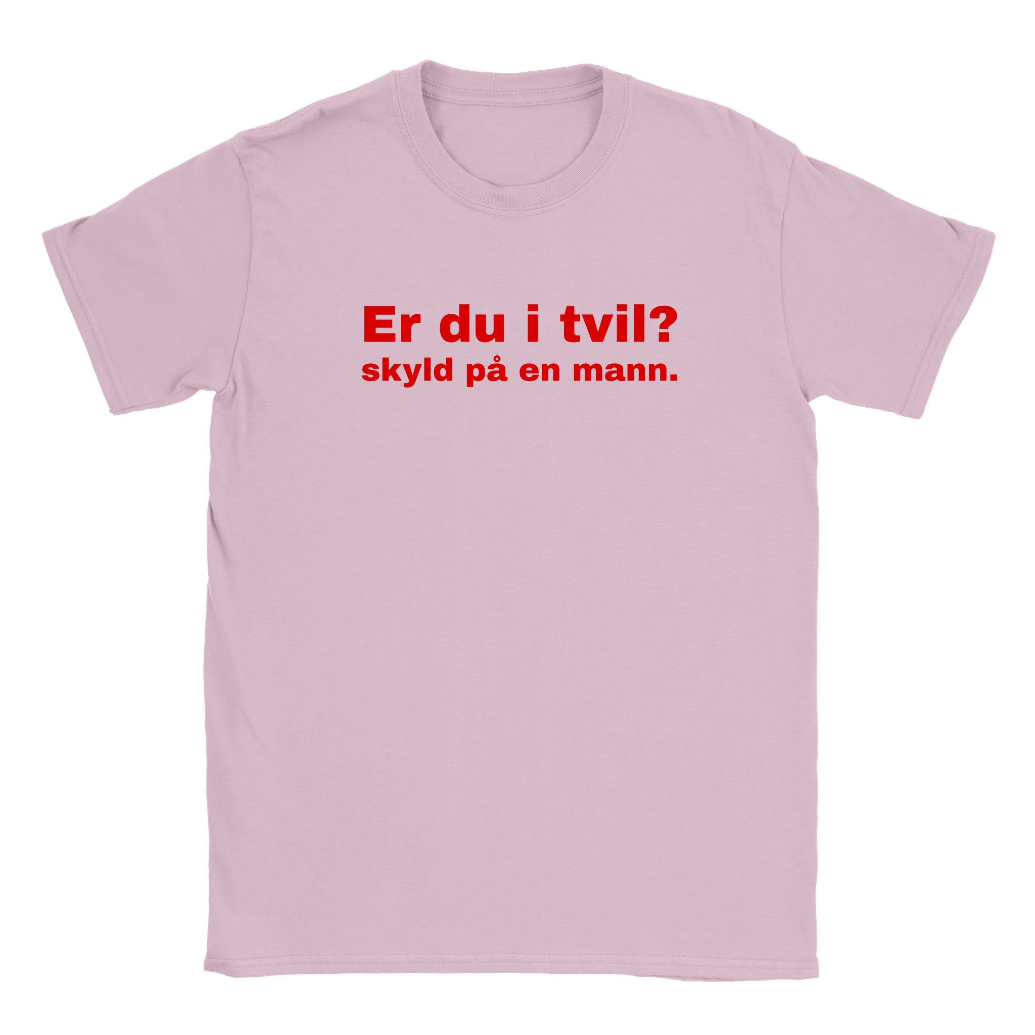 Er du i tvil skyld på en mann - Baby tee – Light Pink