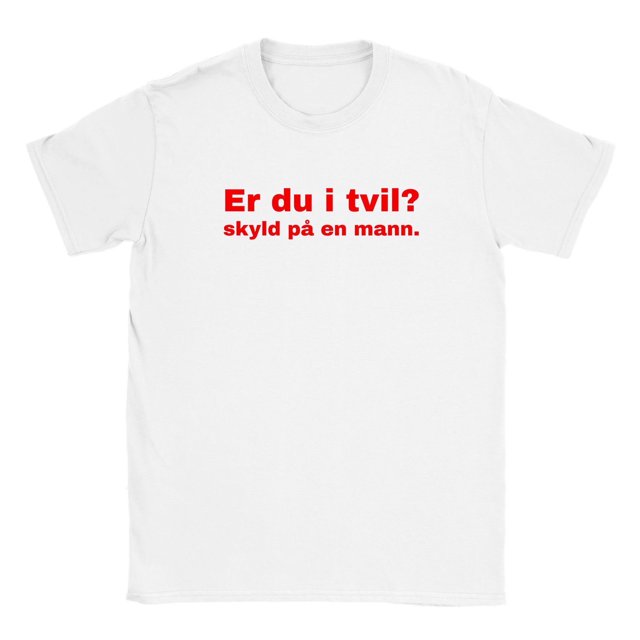 Er du i tvil skyld på en mann - Baby tee – White
