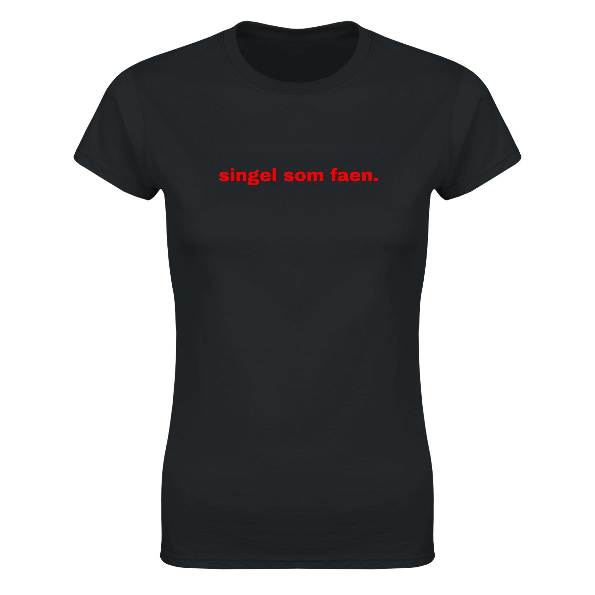 Singel som faen - Dame t-skjorte – Black