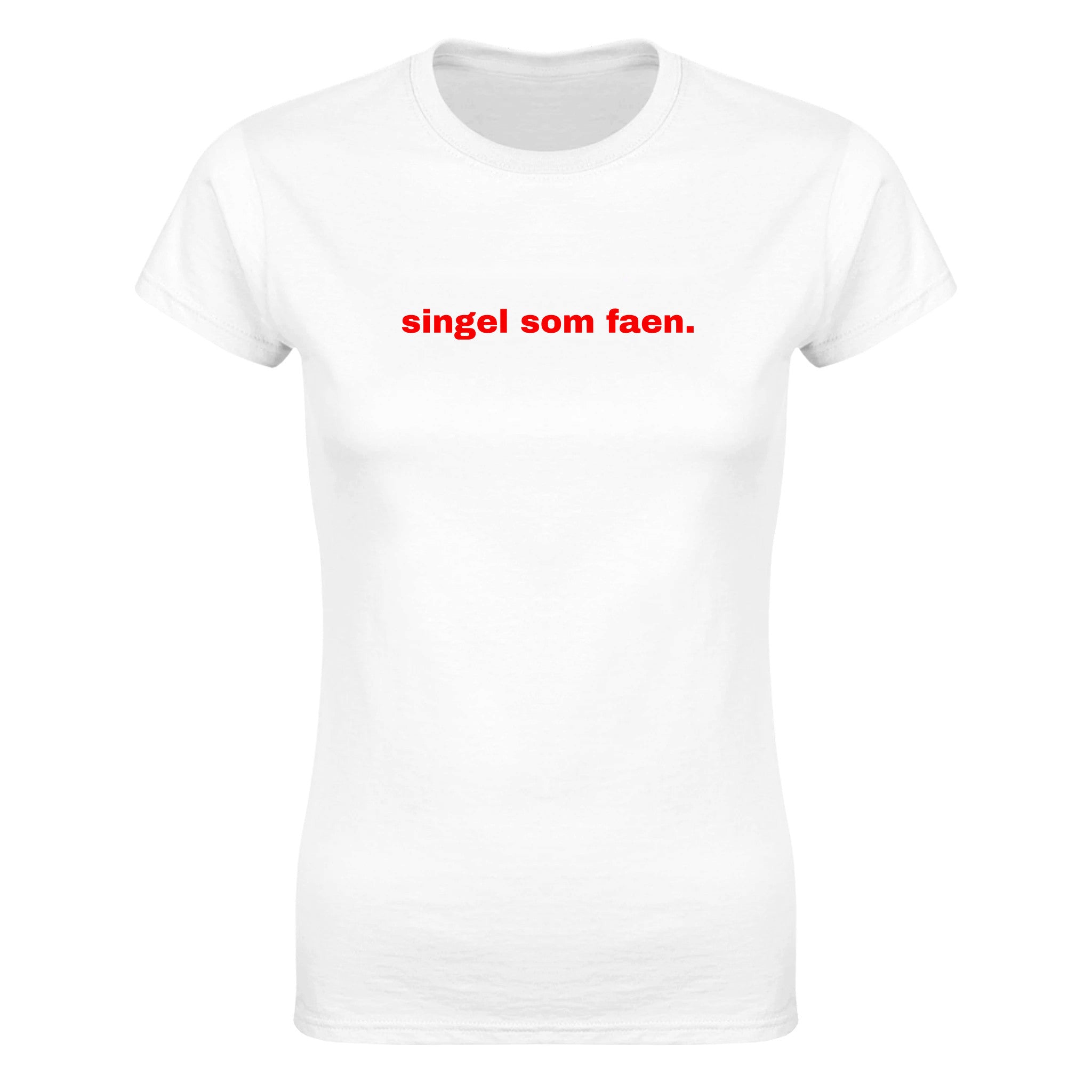 Singel som faen - Dame t-skjorte – White